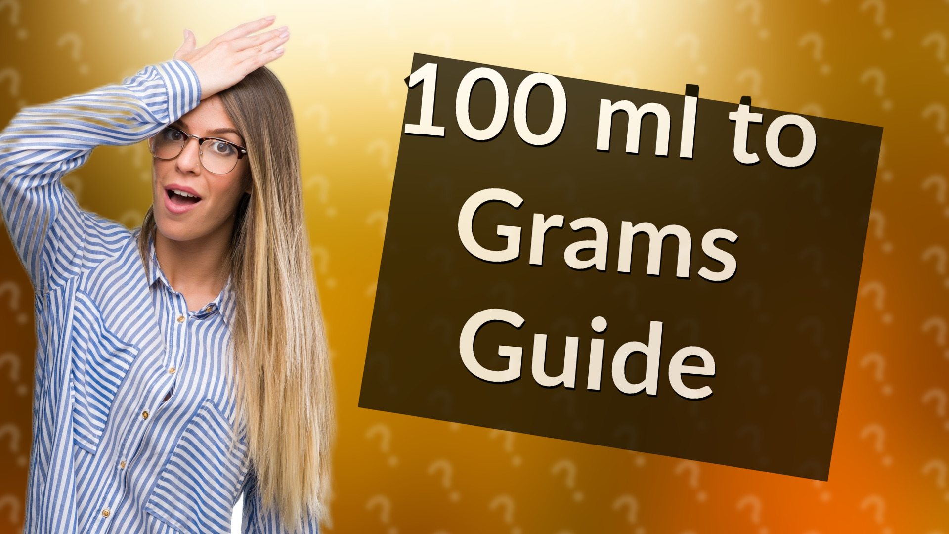 100 ml to Grams Guide