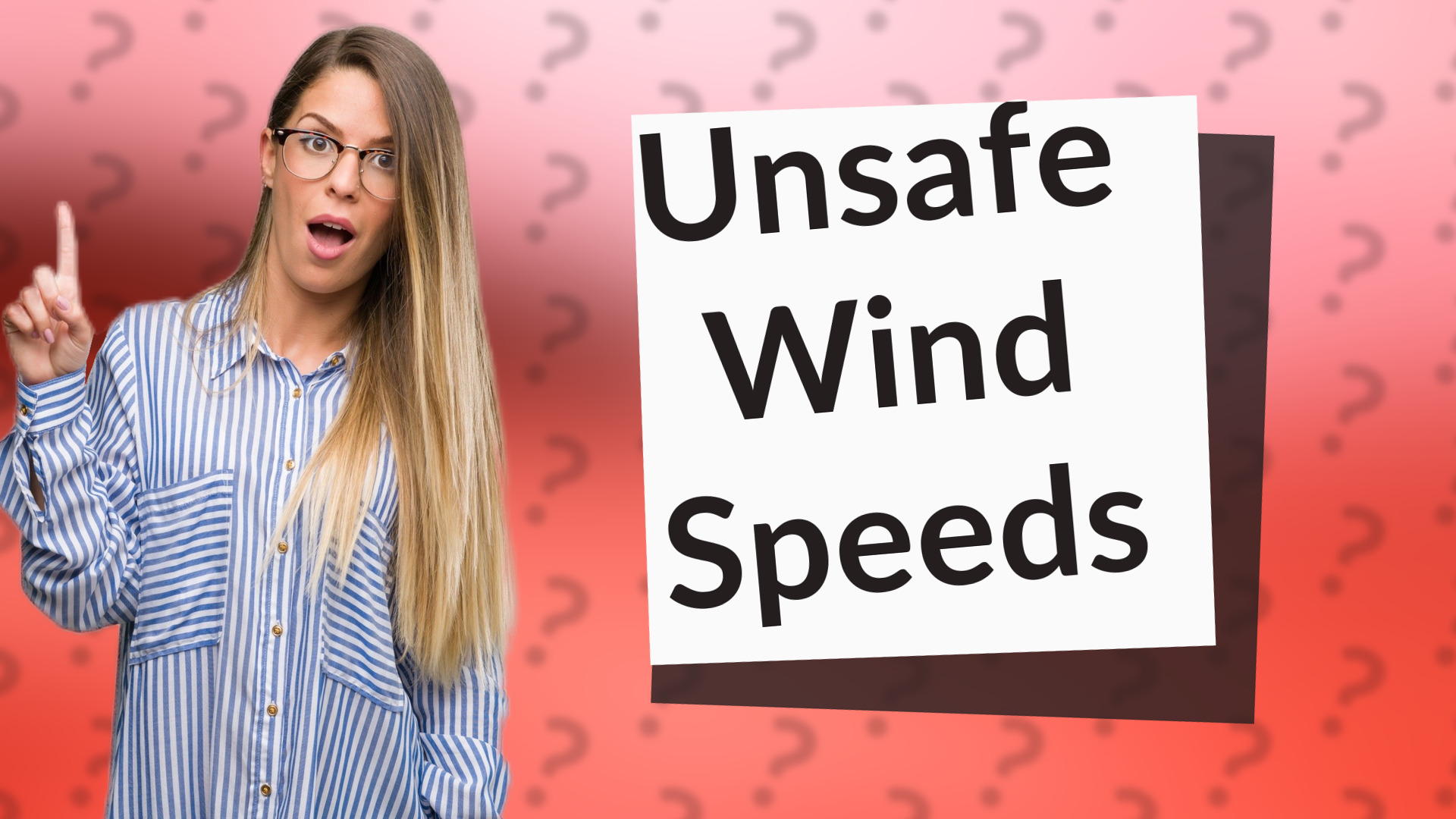 Unsafe Wind Speeds