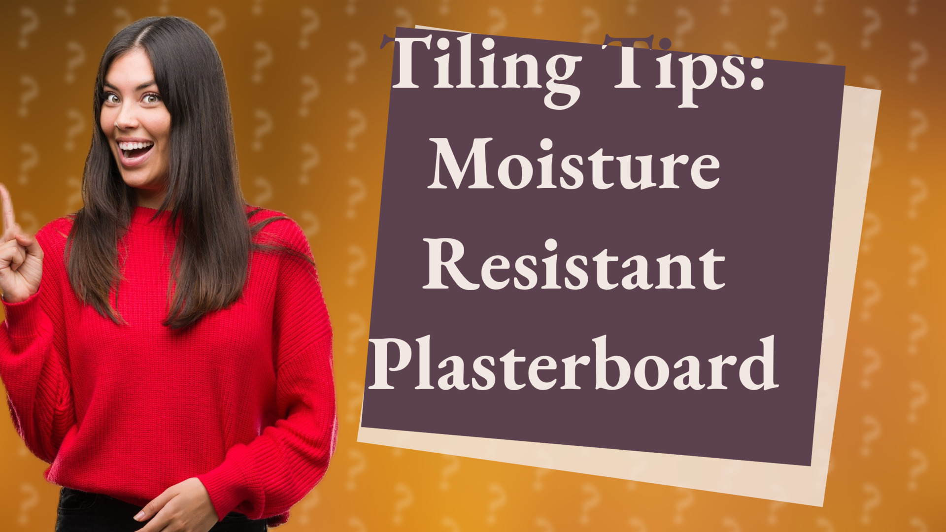 Tiling Tips: Moisture Resistant Plasterboard