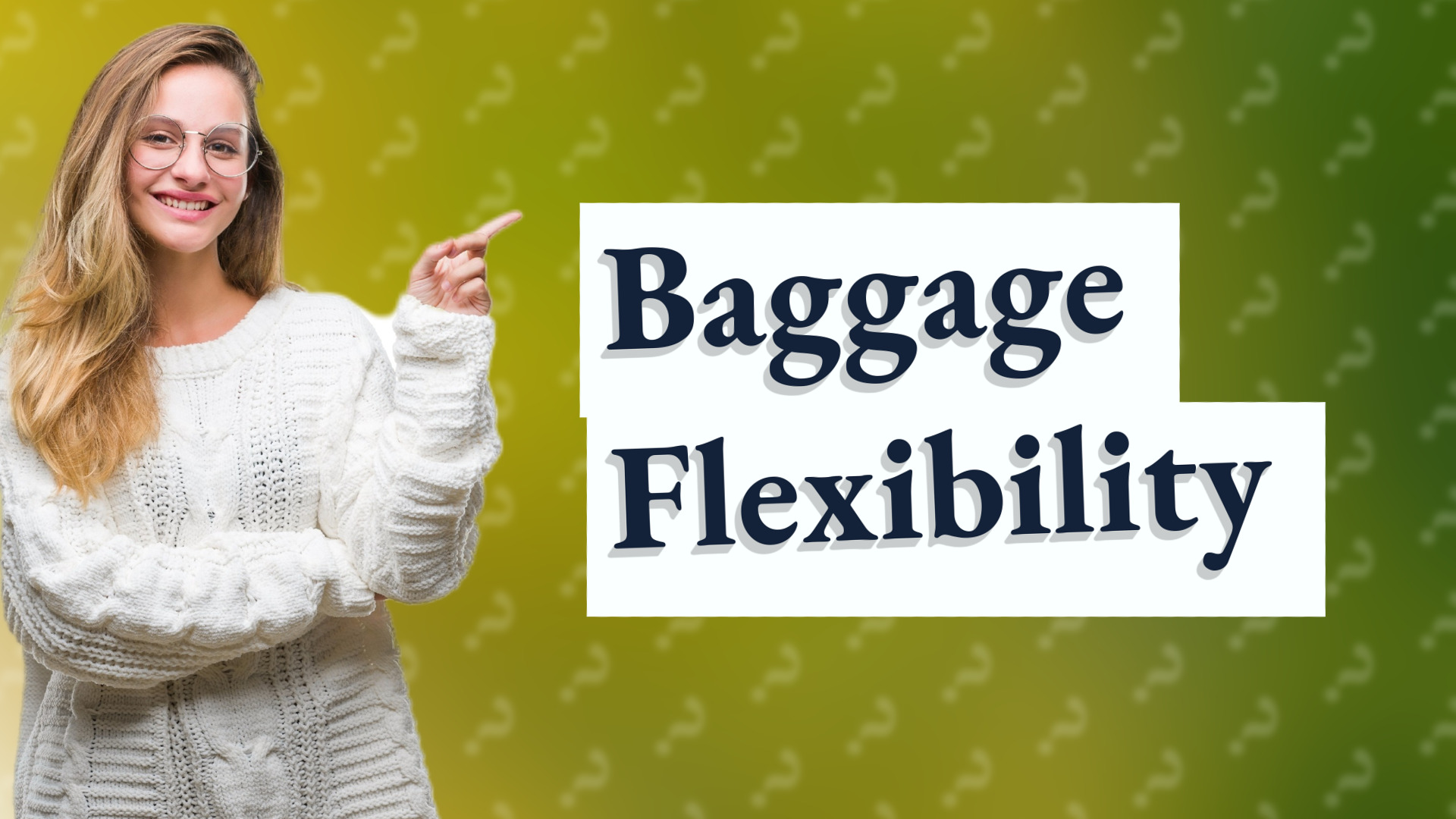 Baggage Flexibility