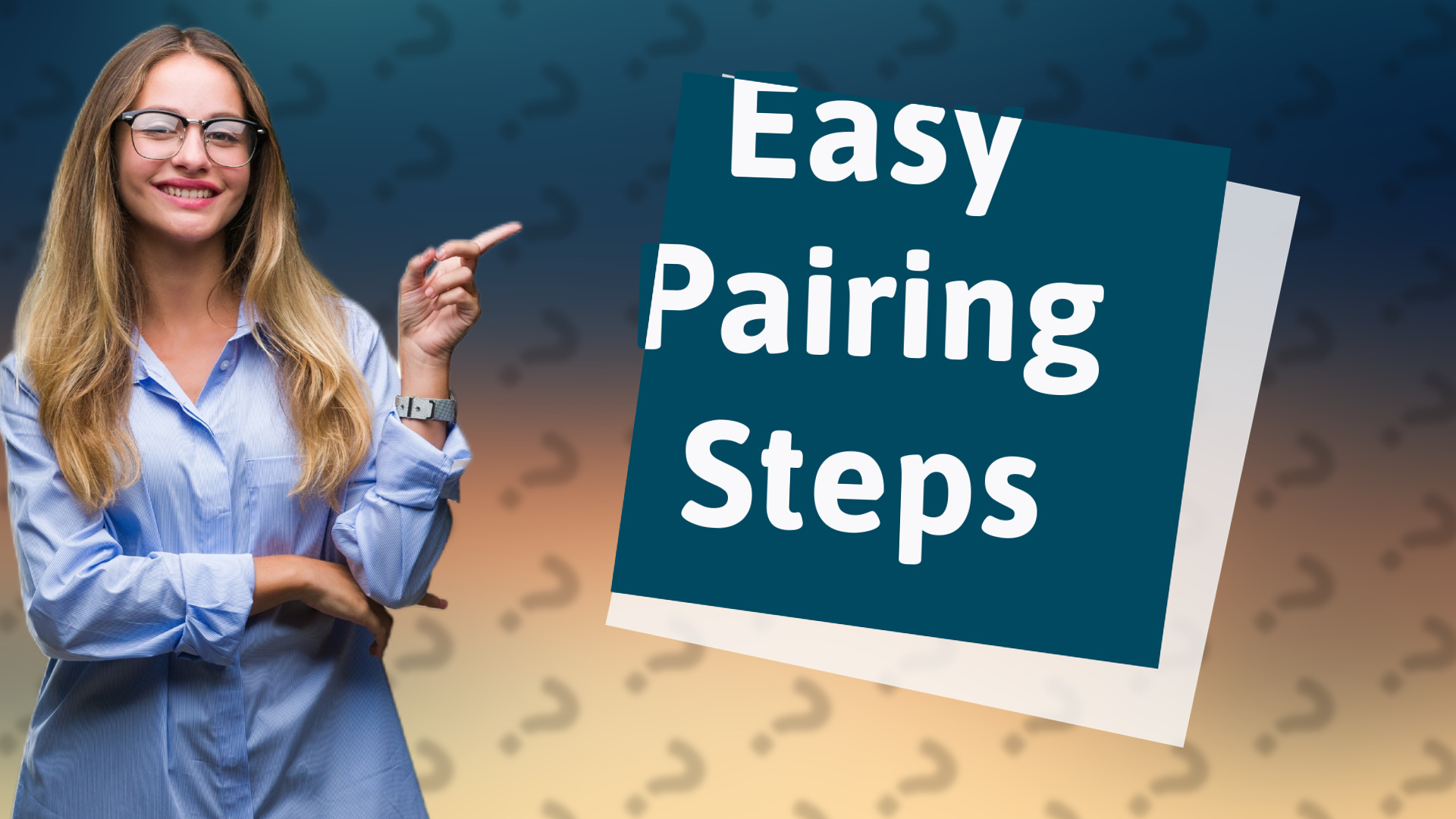 Easy Pairing Steps