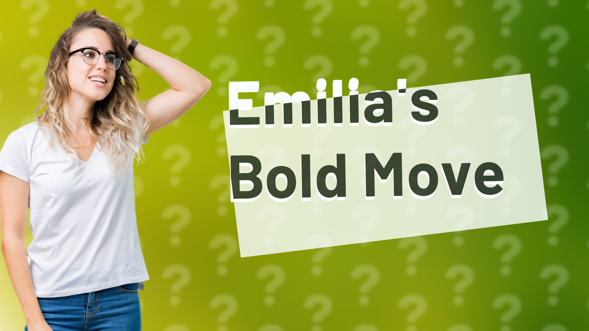 Emilia's Bold Move