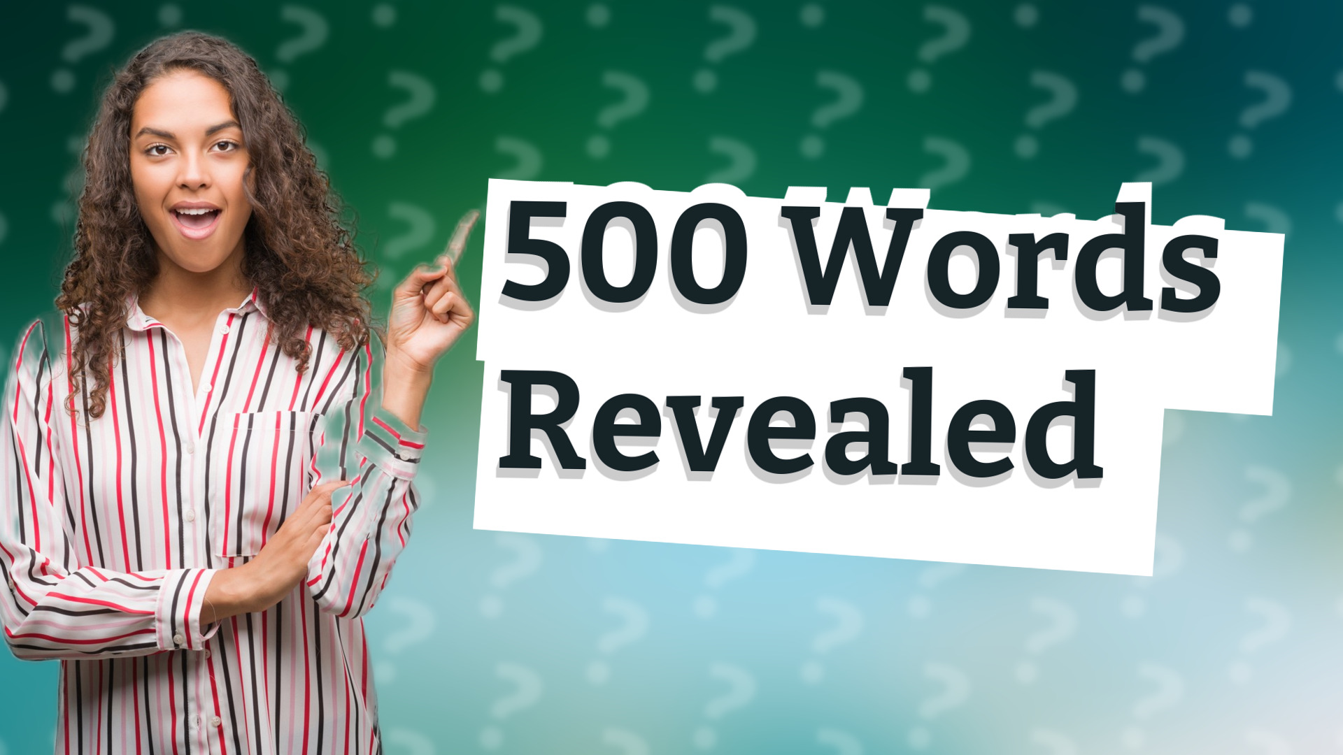 500 Words Revealed