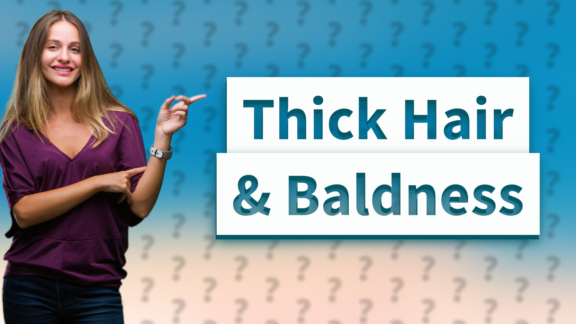 Thick Hair & Baldness