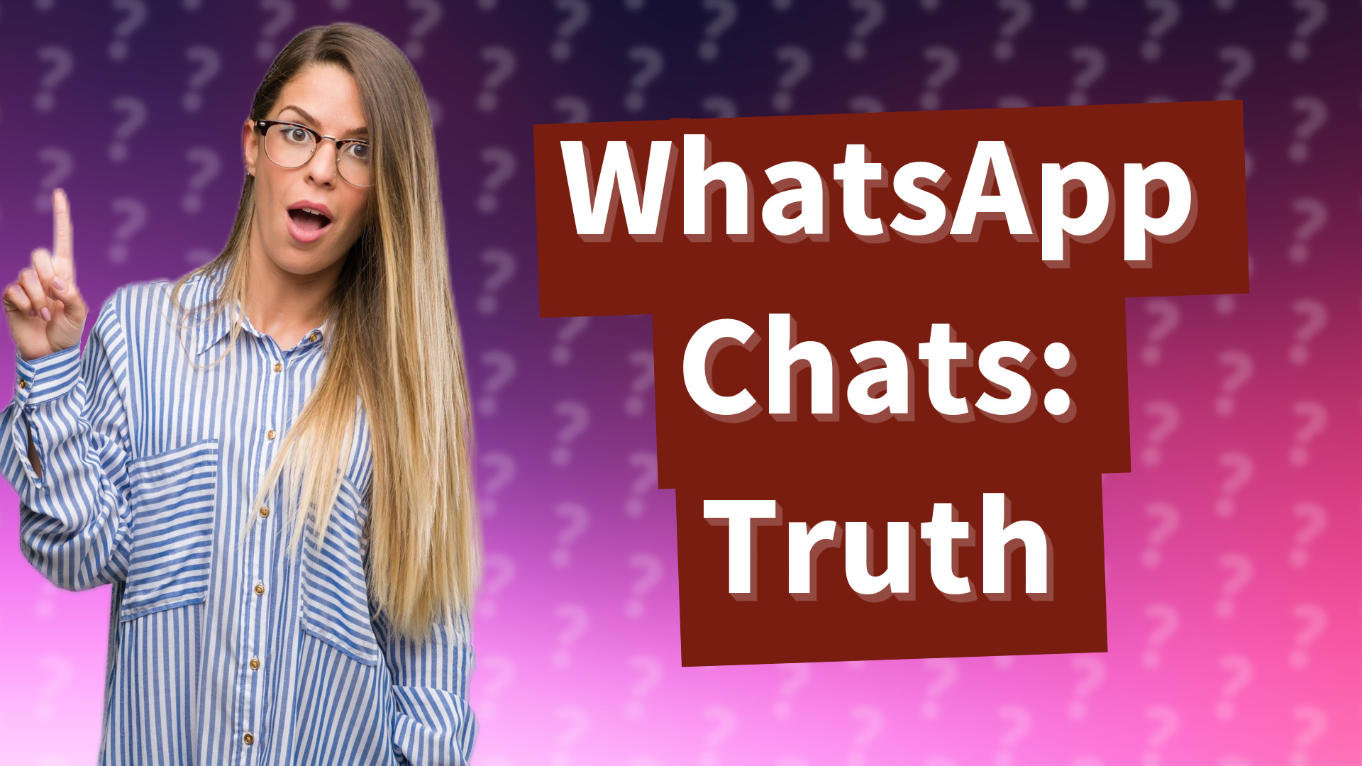 WhatsApp Chats: Truth