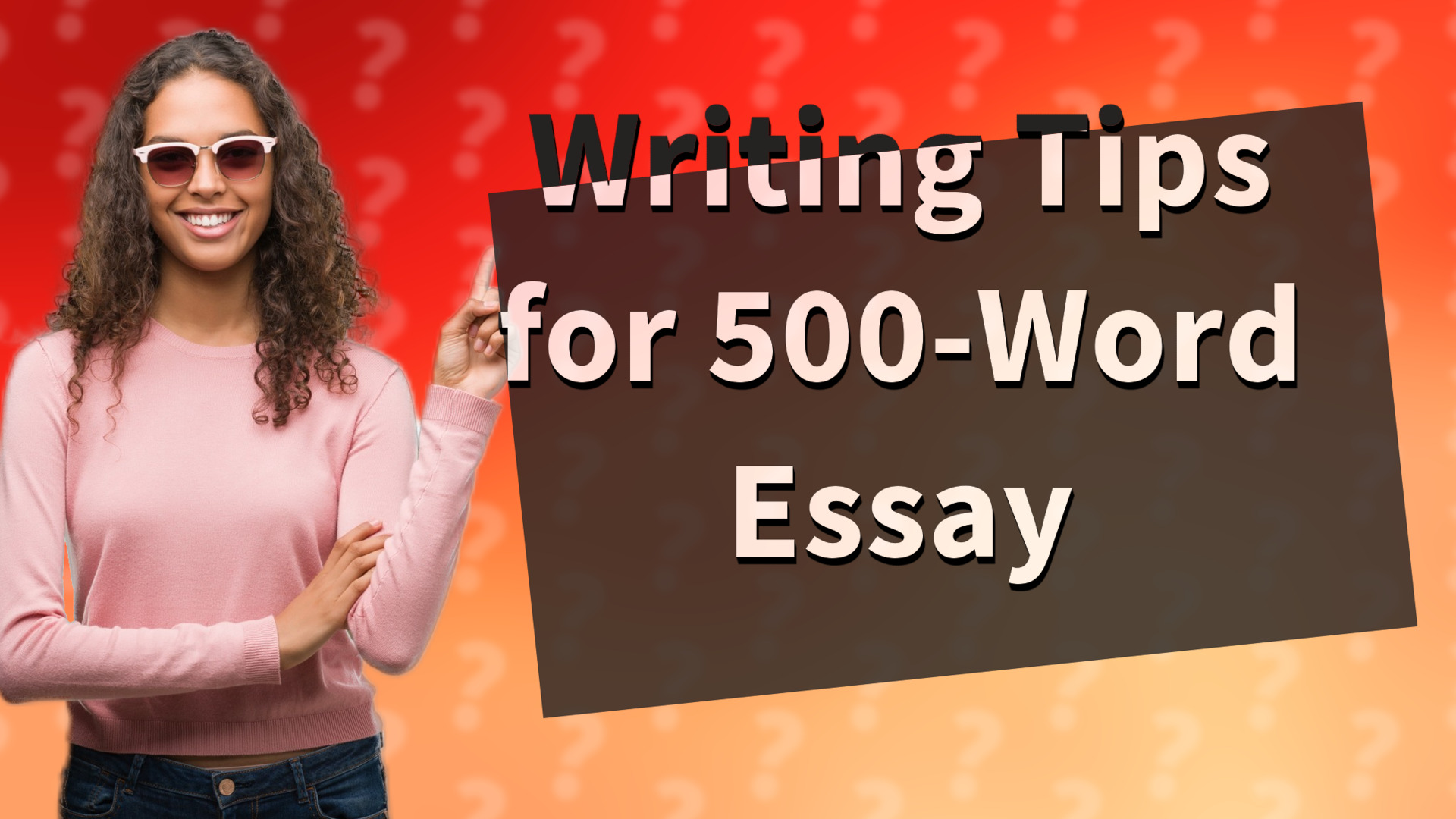 Writing Tips for 500-Word Essay
