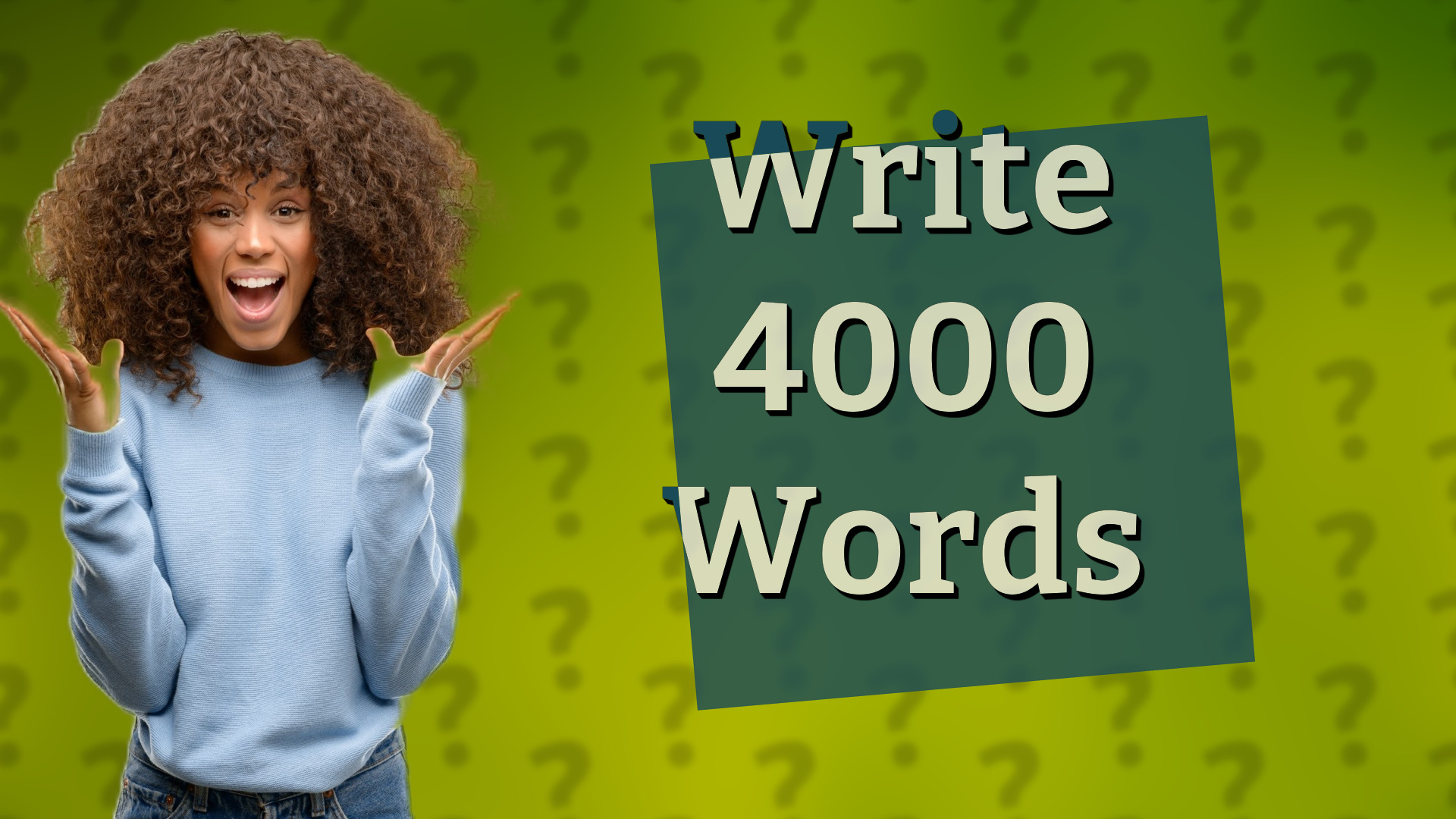 Write 4000 Words