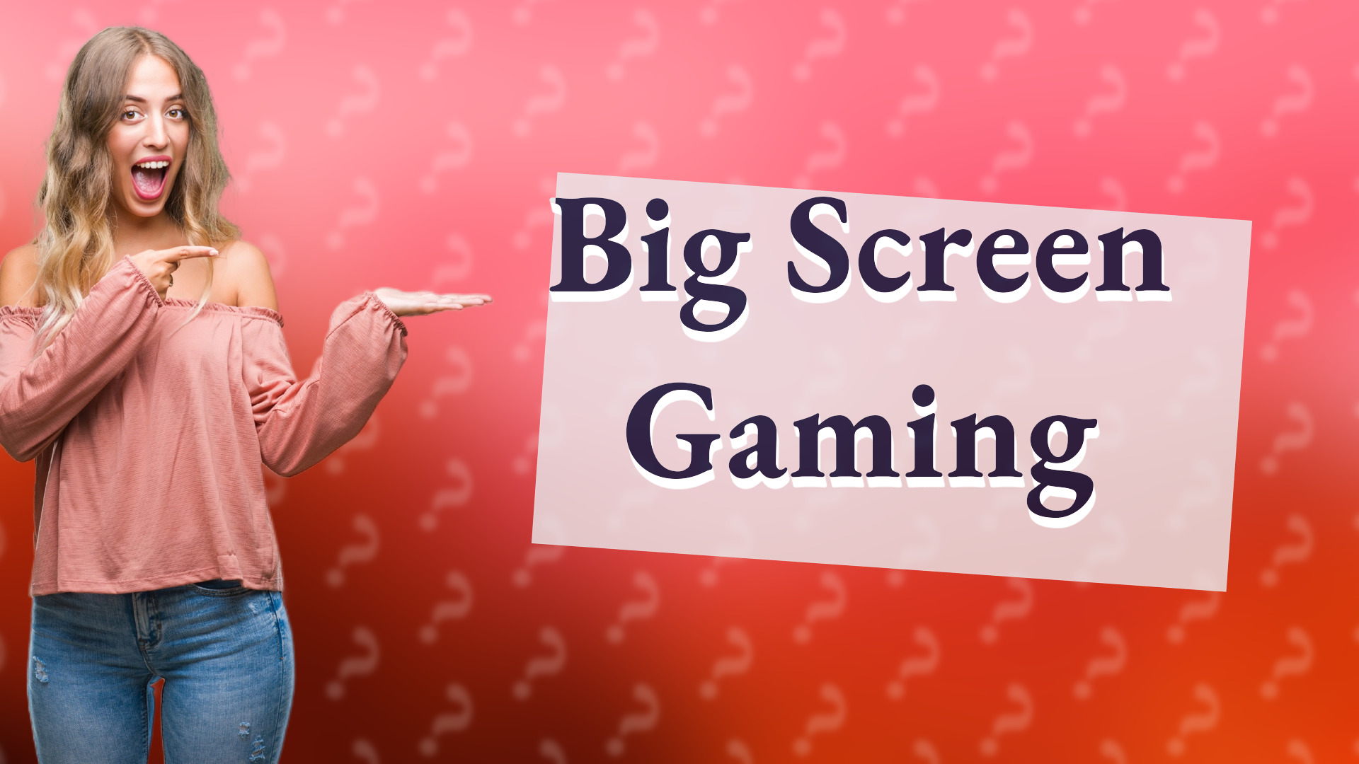 Big Screen Gaming