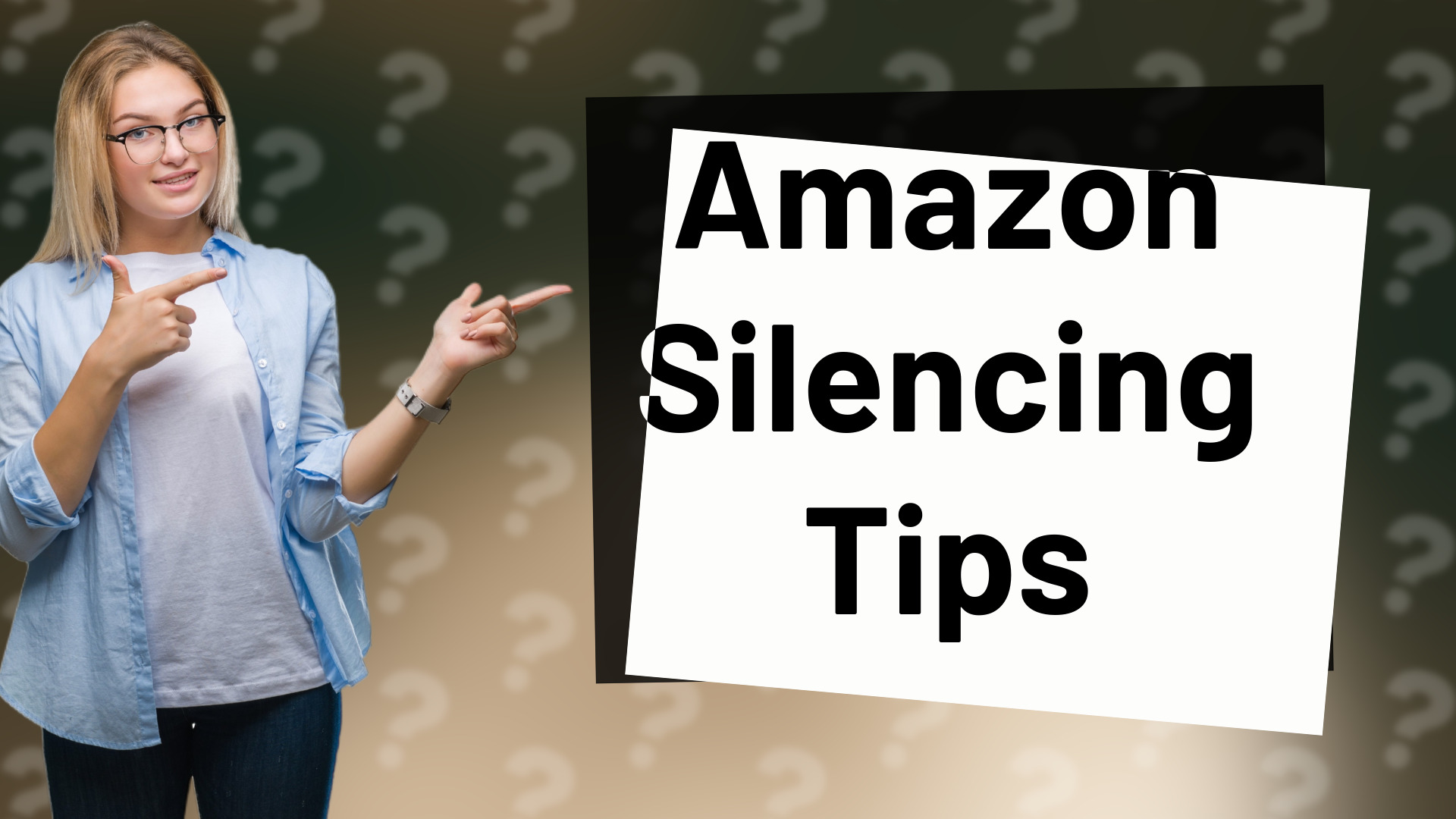 Amazon Silencing Tips