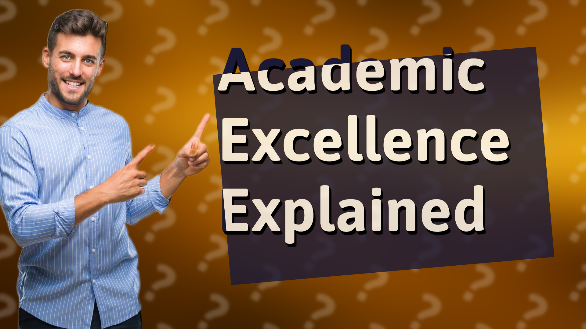 Academic Excellence Explained