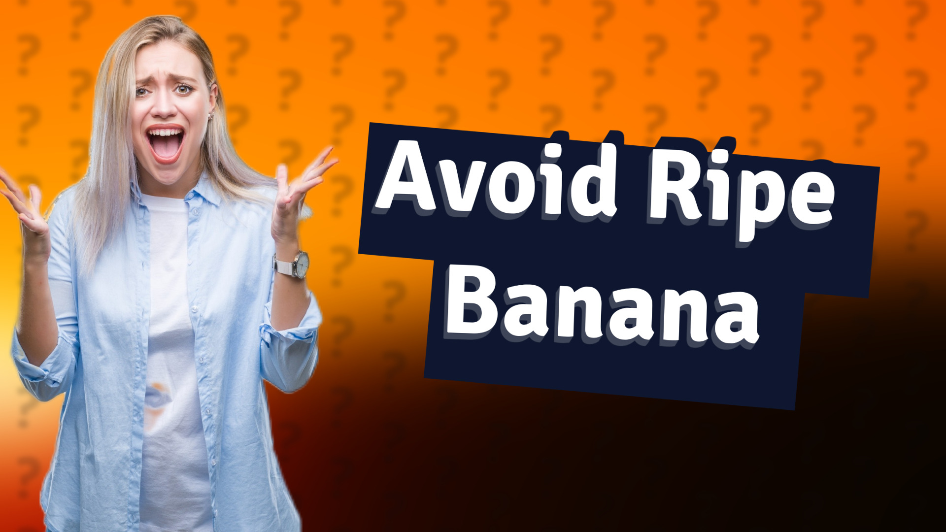 Avoid Ripe Banana