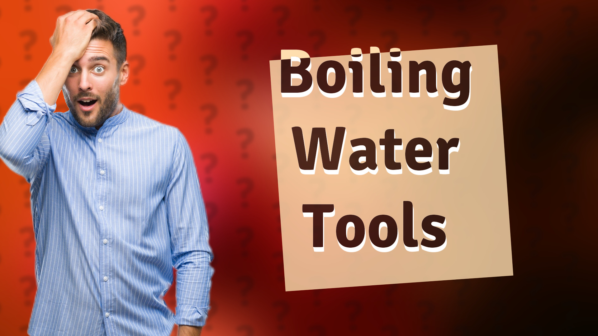 Boiling Water Tools