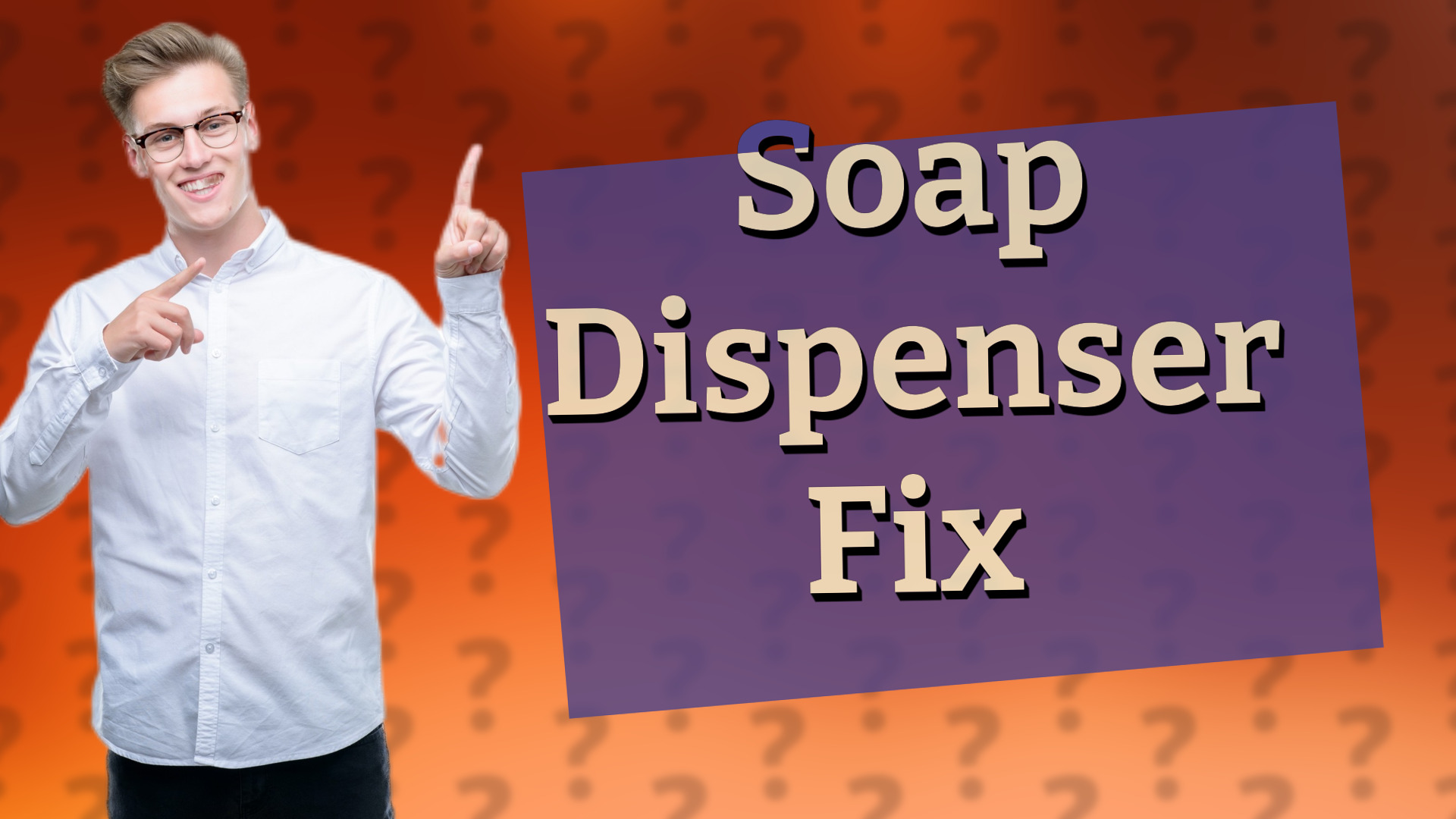 Soap Dispenser Fix