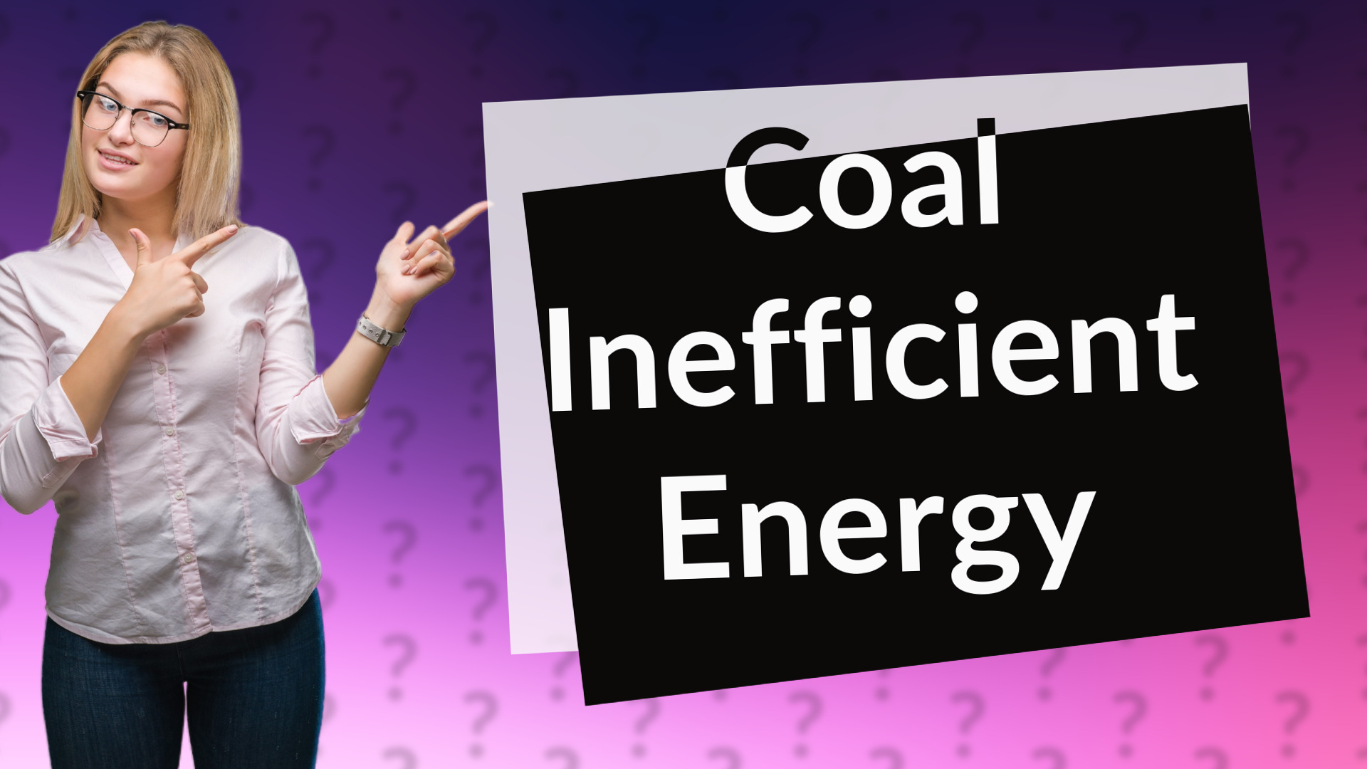 Coal Inefficient Energy