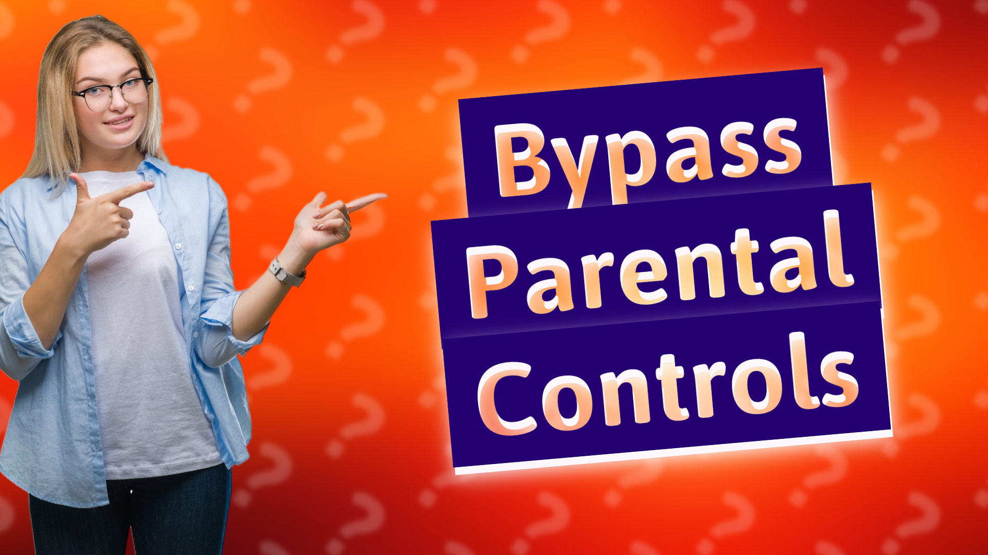 Bypass Parental Controls