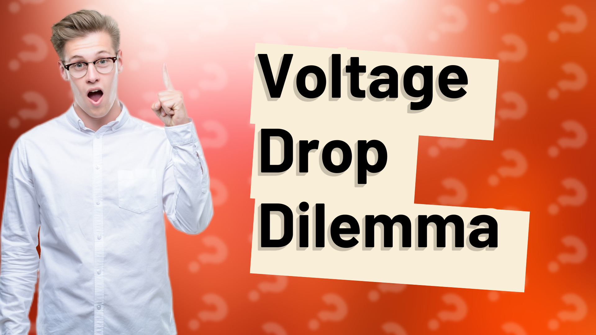 Voltage Drop Dilemma