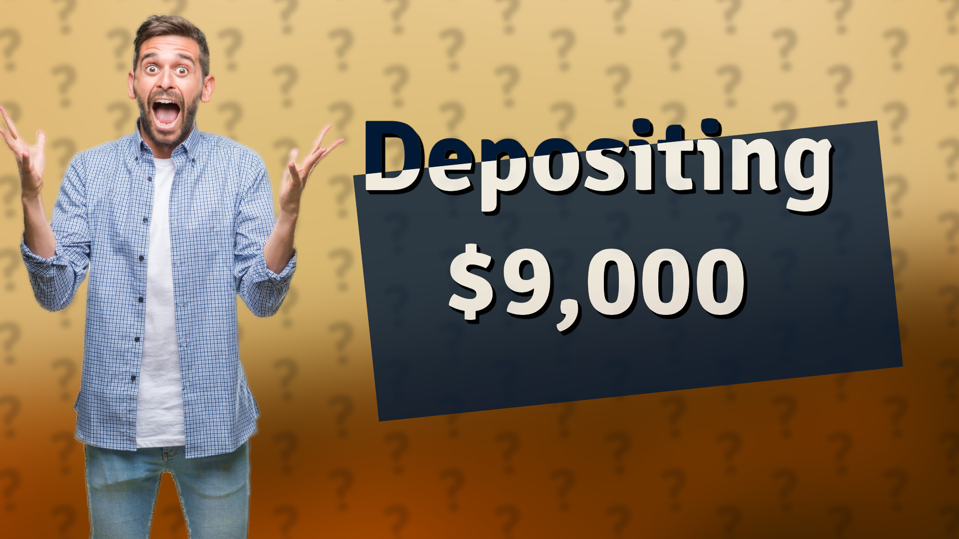 Depositing $9,000