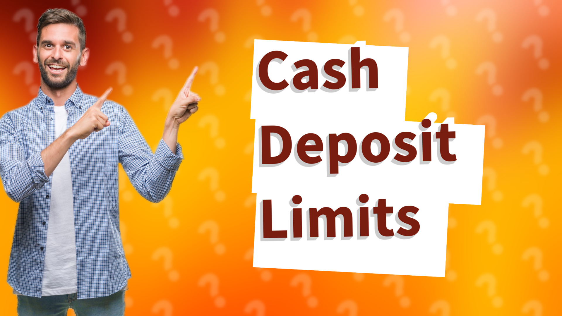 Cash Deposit Limits