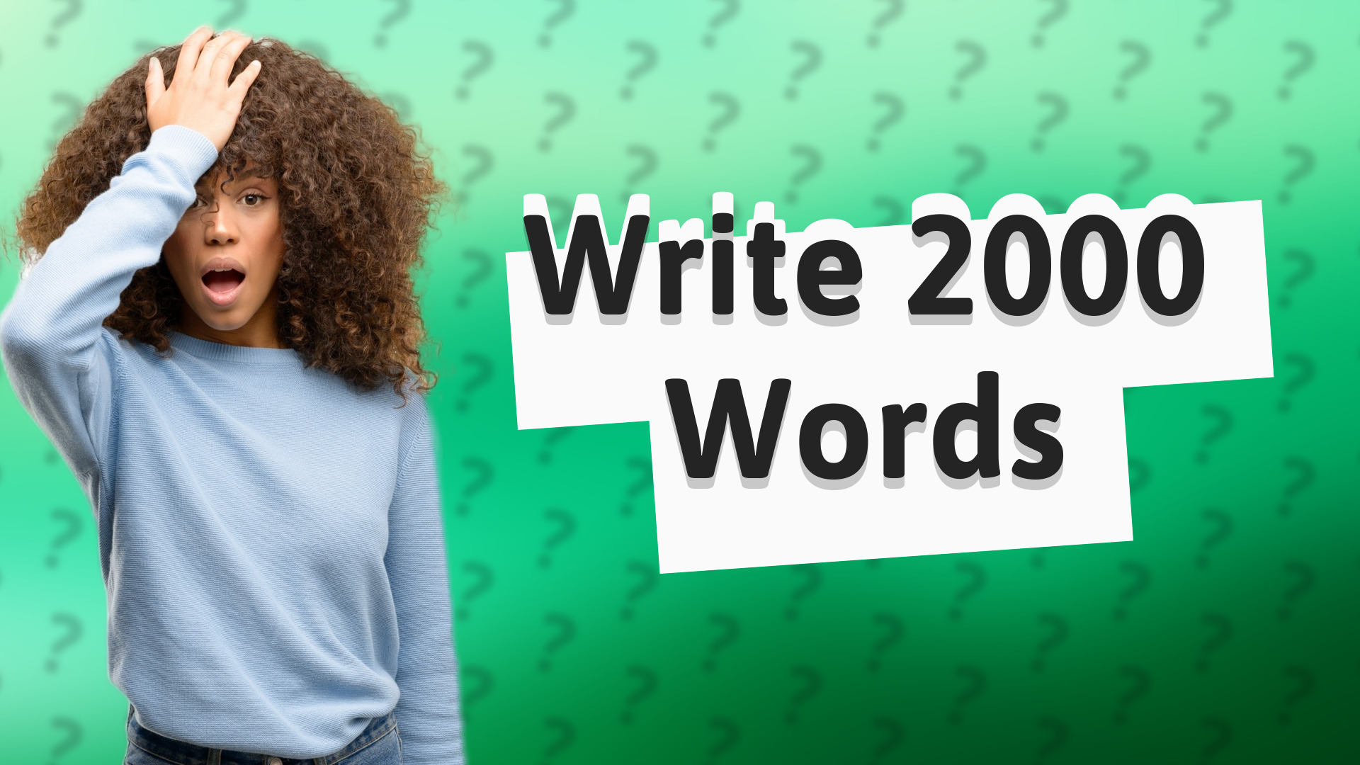 Write 2000 Words