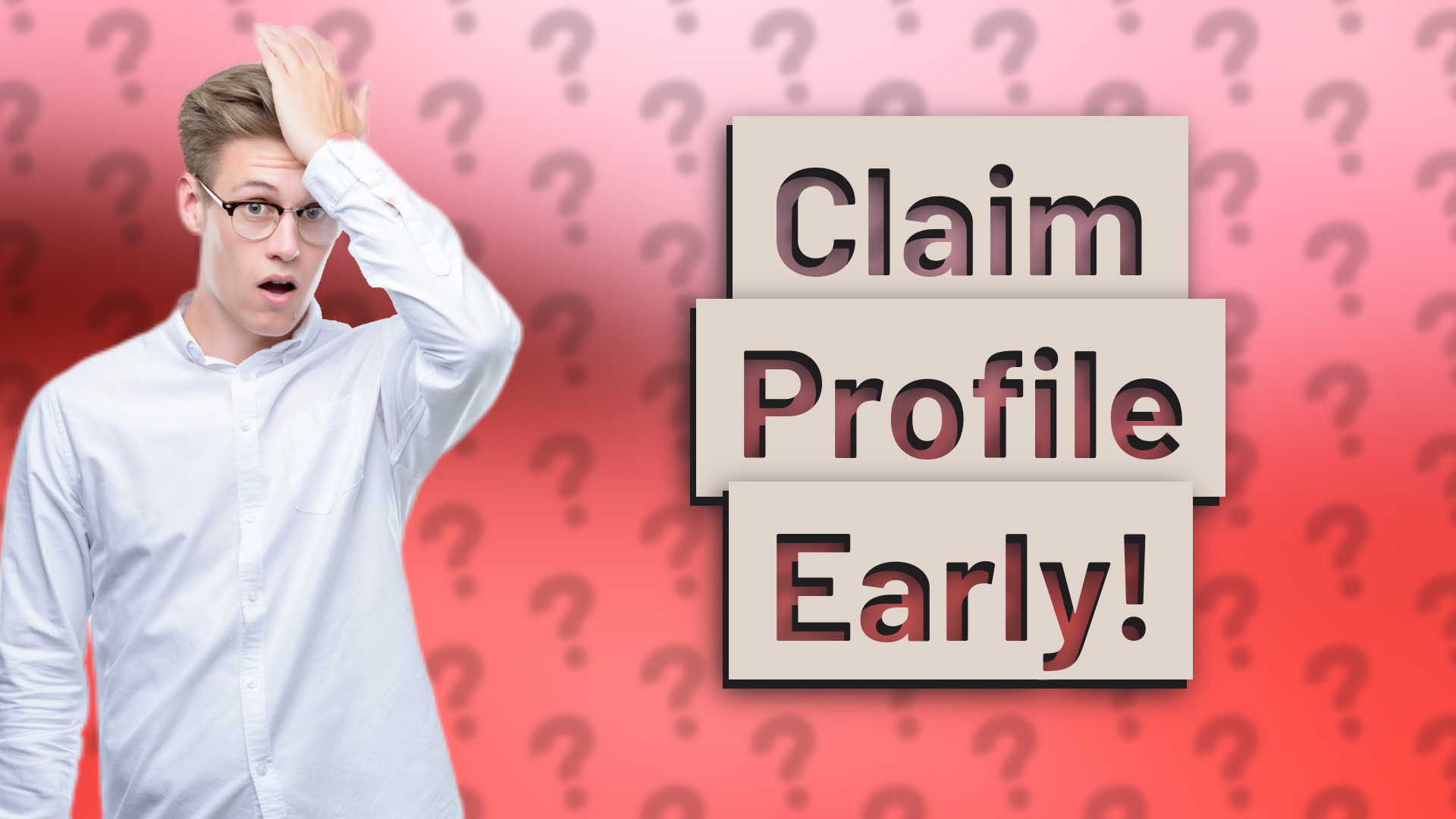 Claim Profile Early!