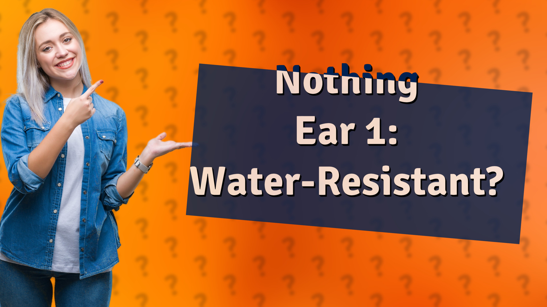 Nothing Ear 1: Water-Resistant?