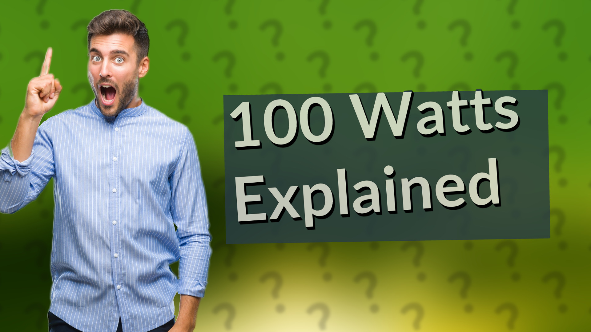 100 Watts Explained