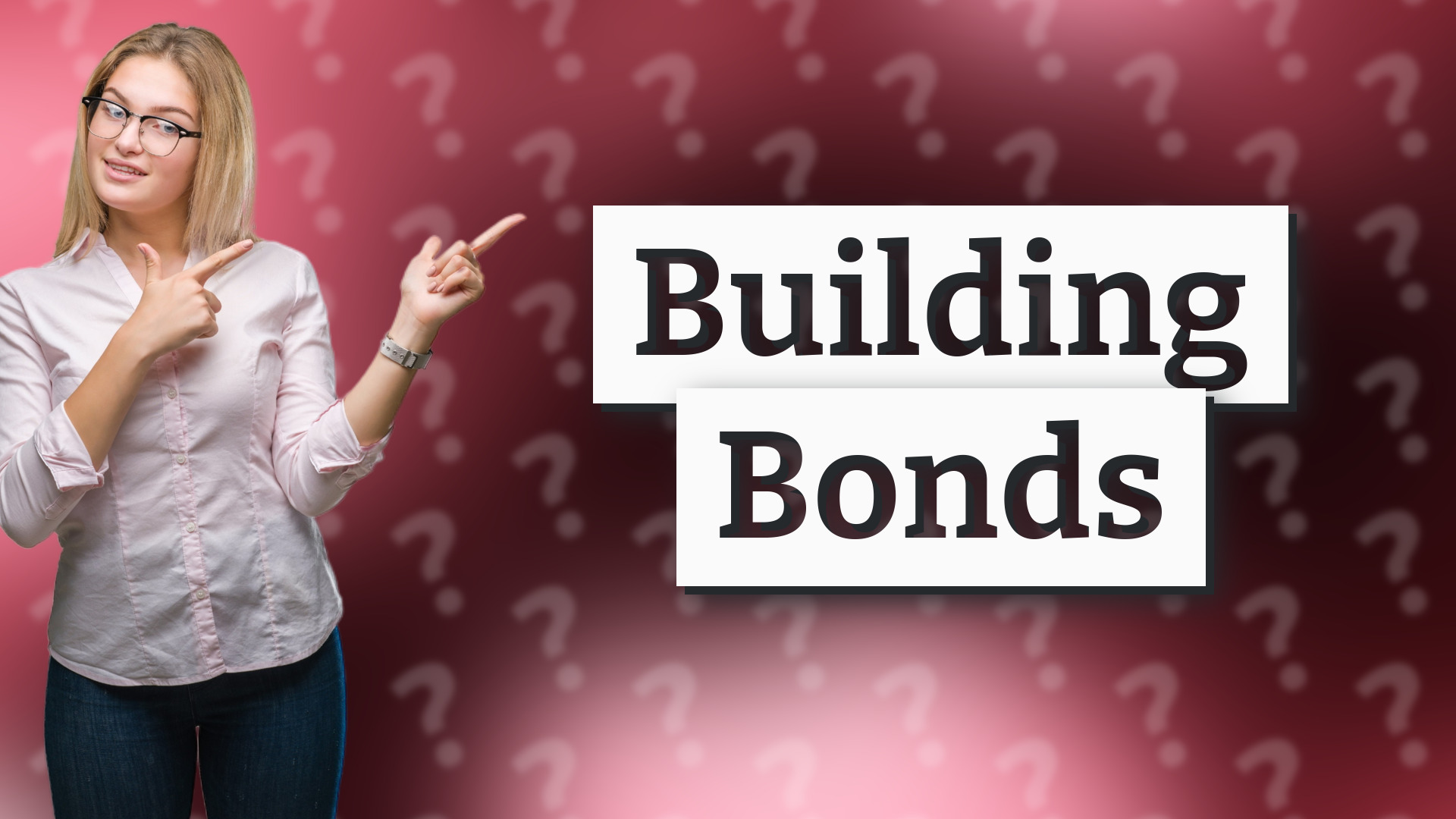 Building Bonds