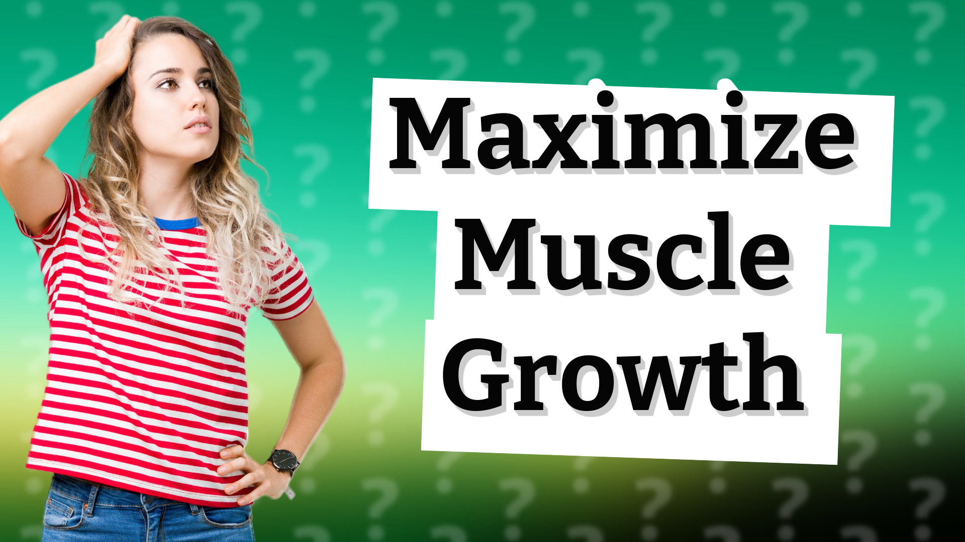 Maximize Muscle Growth