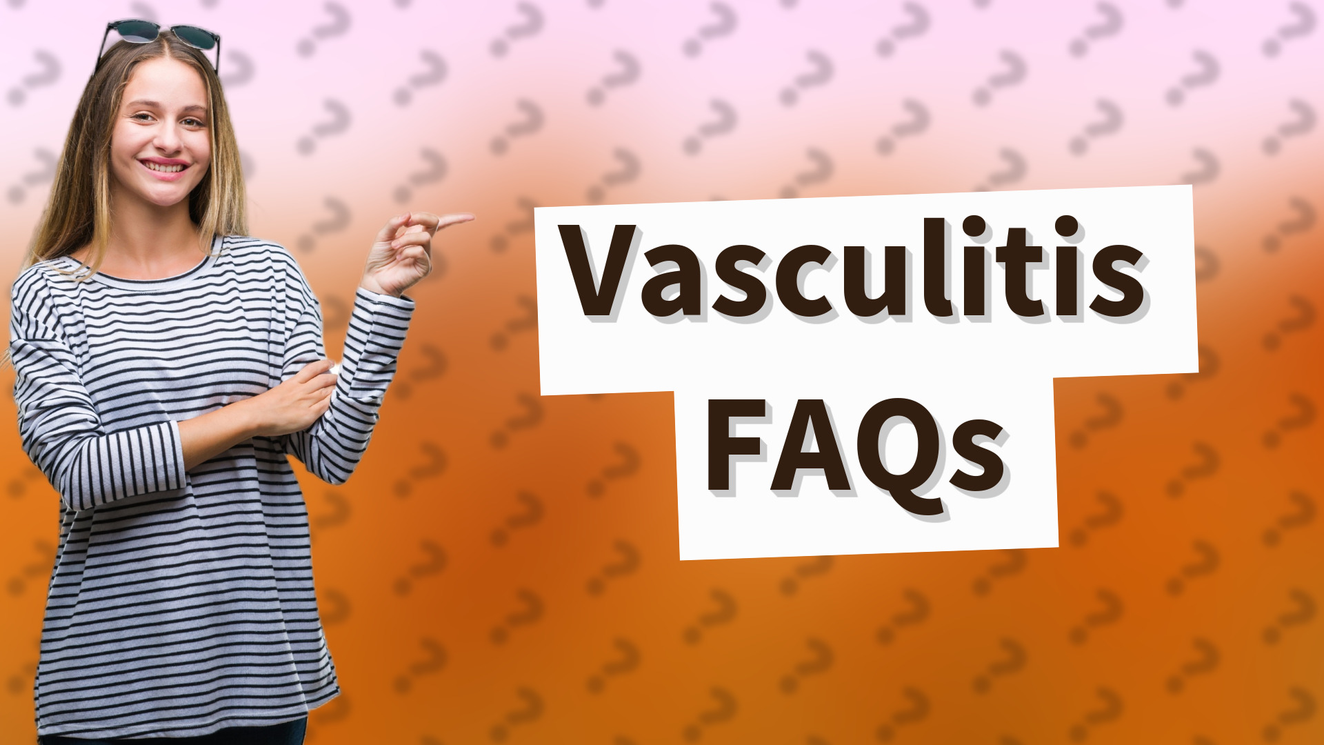 Vasculitis FAQs