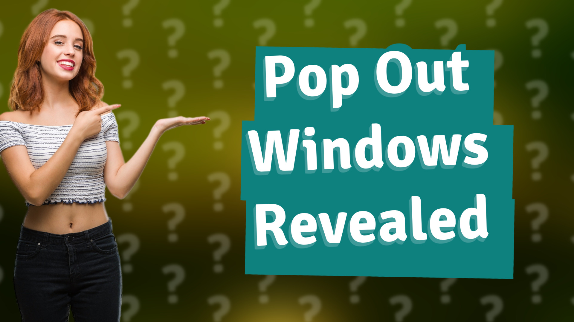 Pop Out Windows Revealed