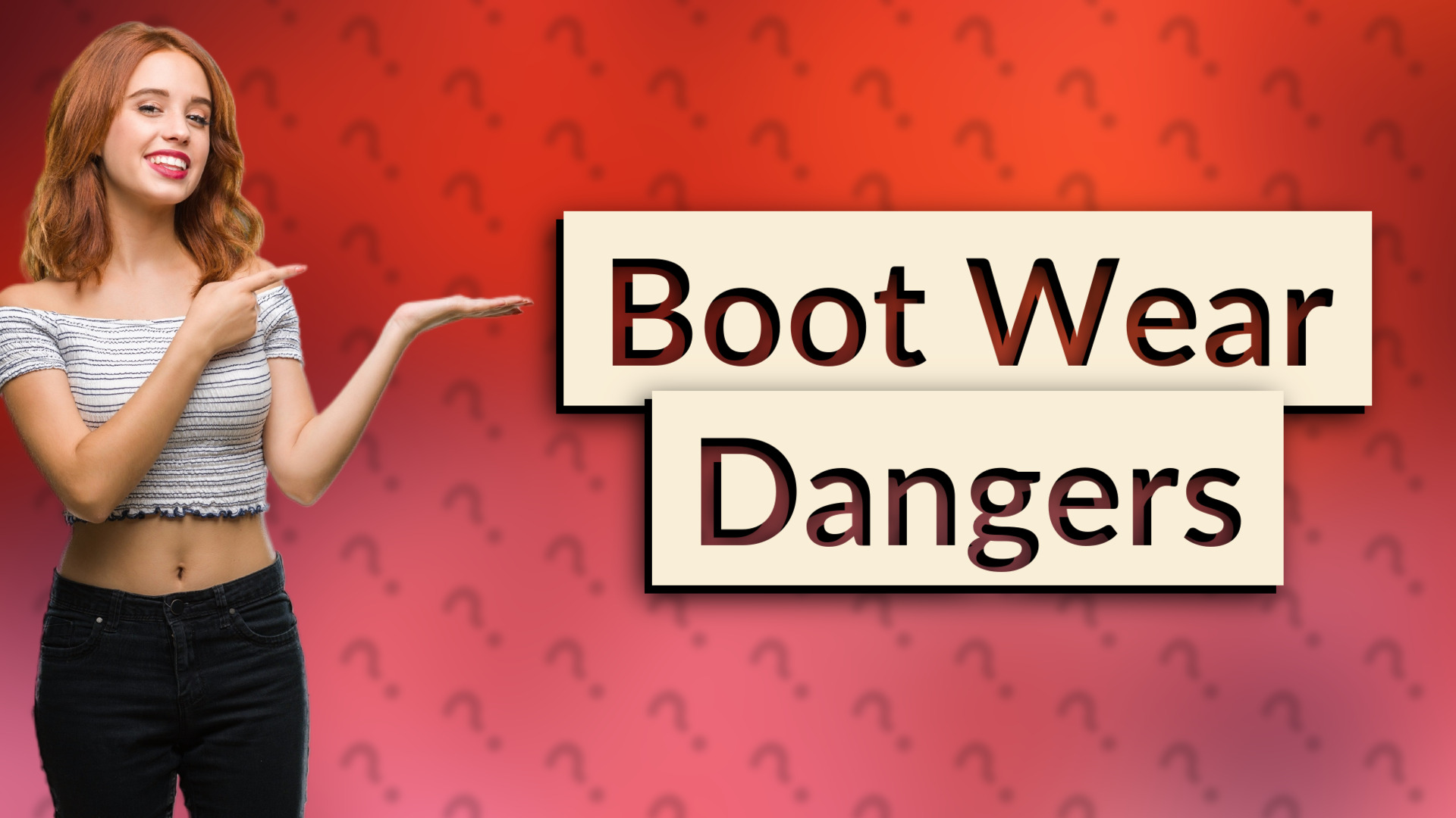 Boot Wear Dangers