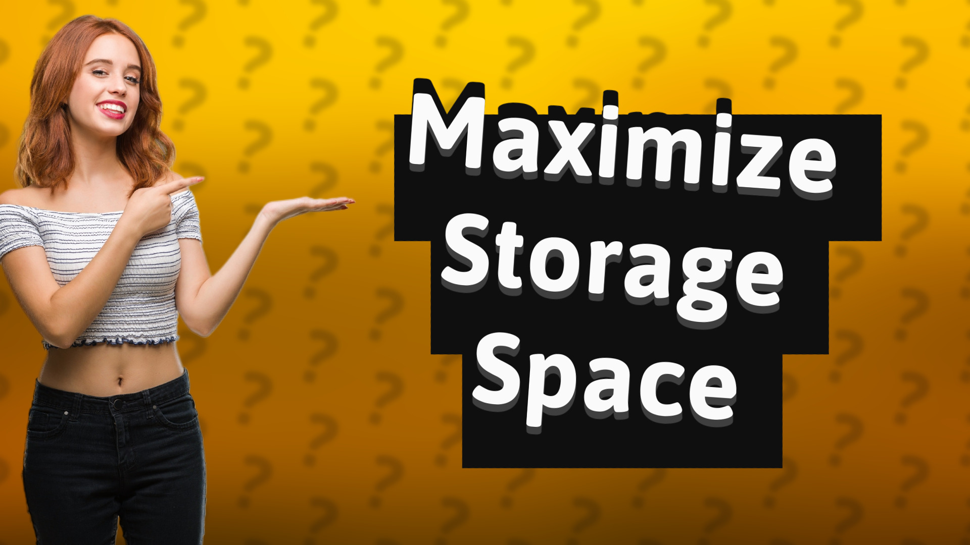 Maximize Storage Space