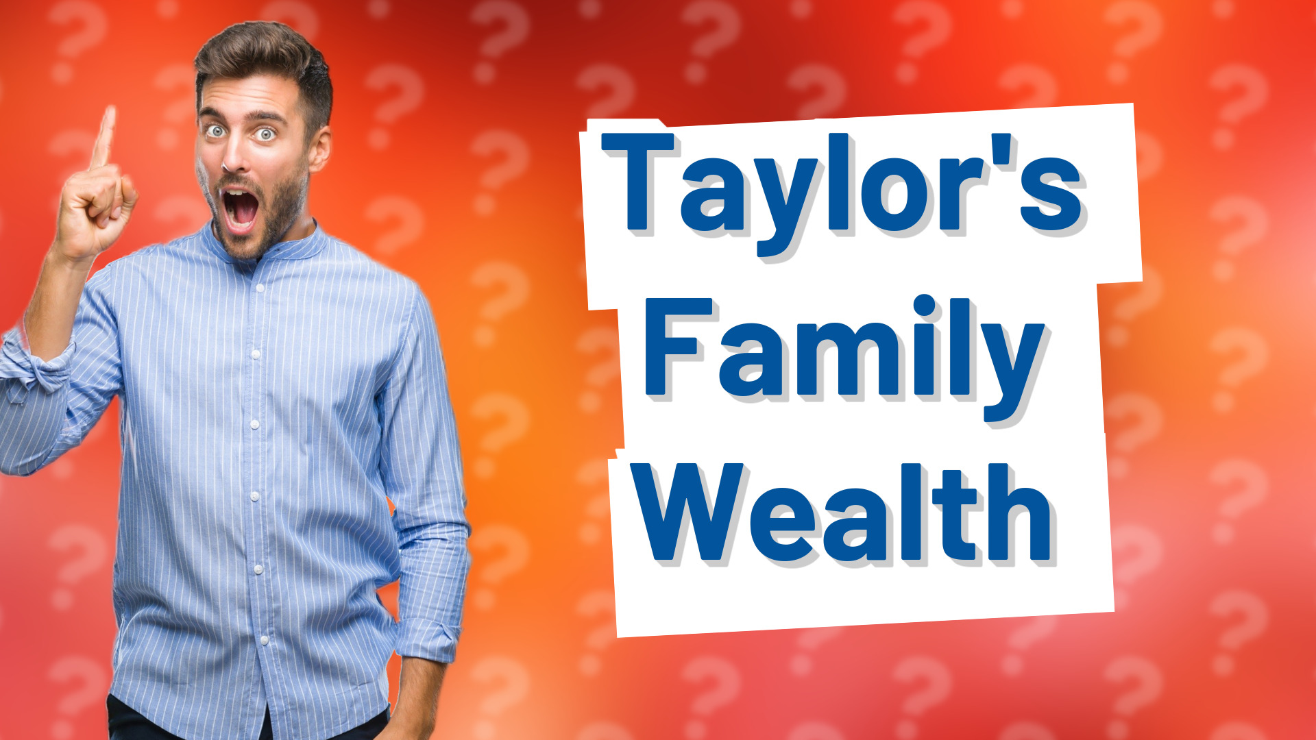 Taylor's Family Wealth