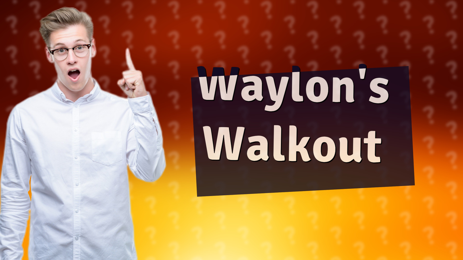 Waylon's Walkout