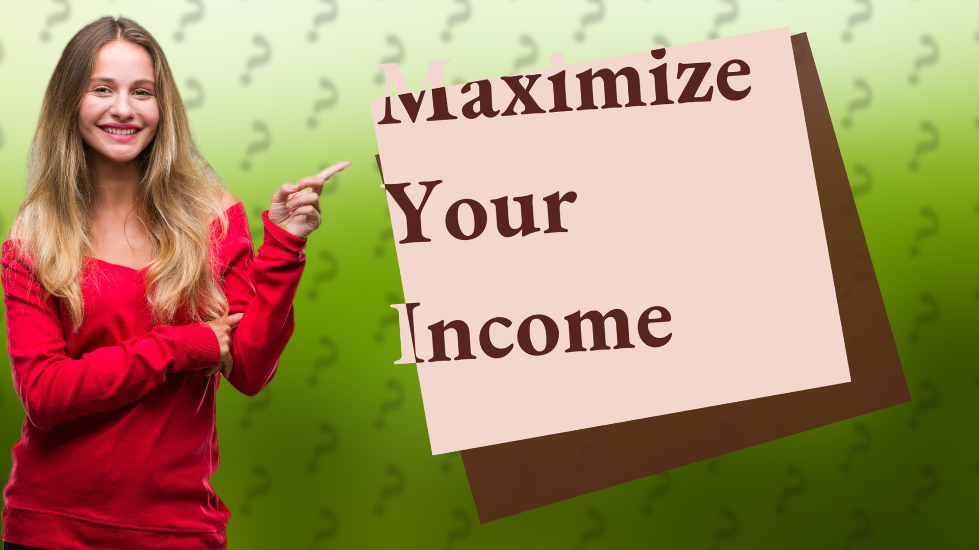 Maximize Your Income