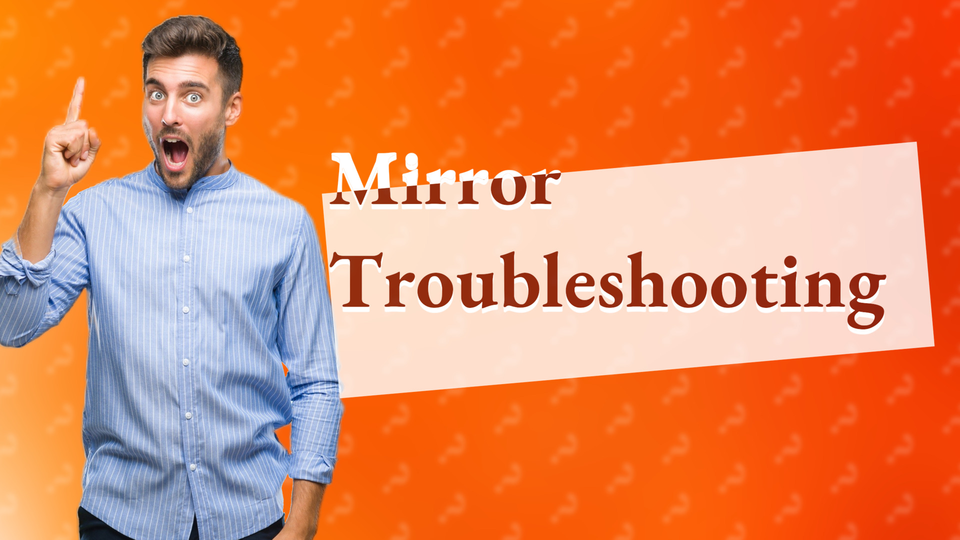 Mirror Troubleshooting