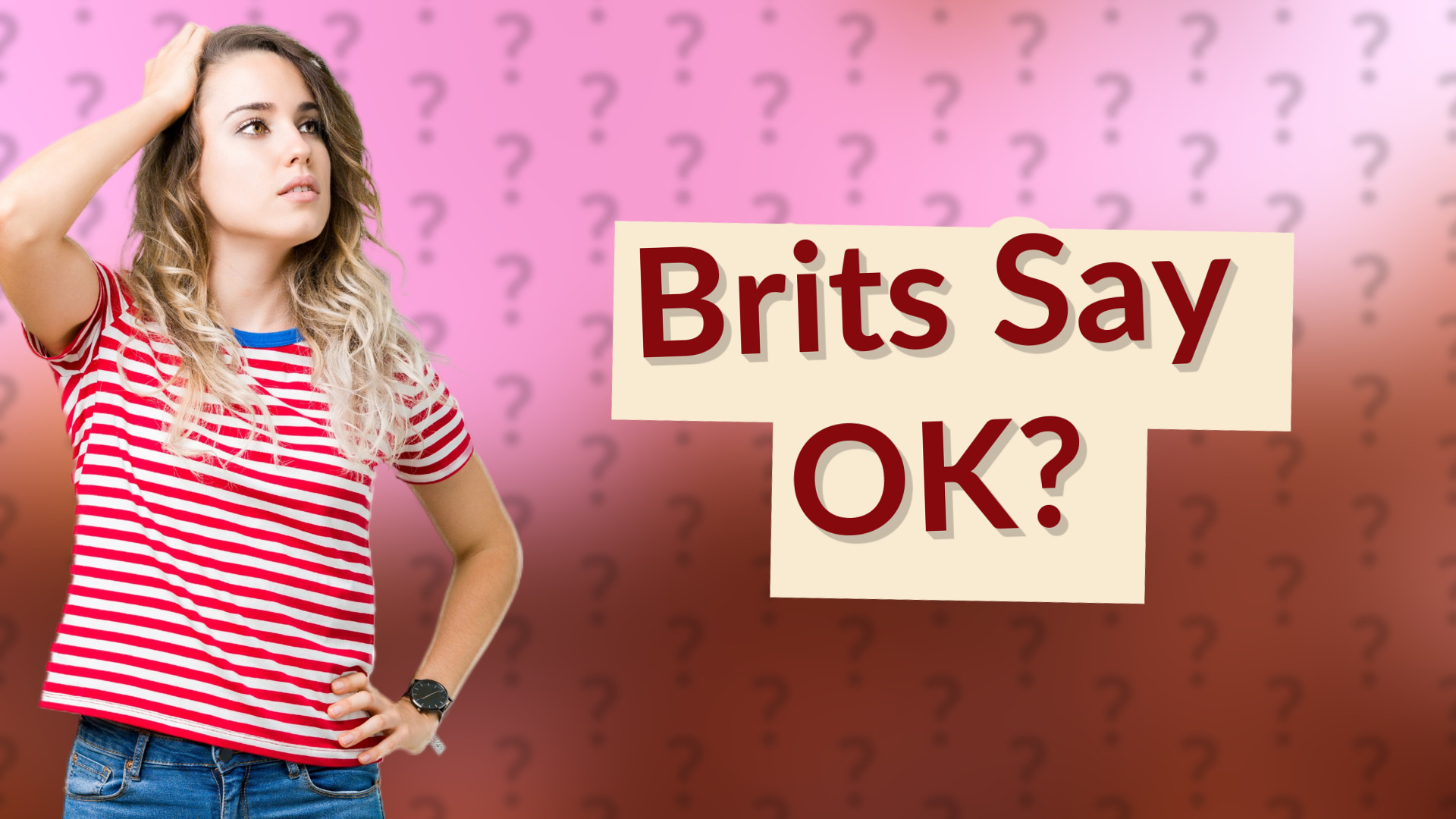 Brits Say OK?