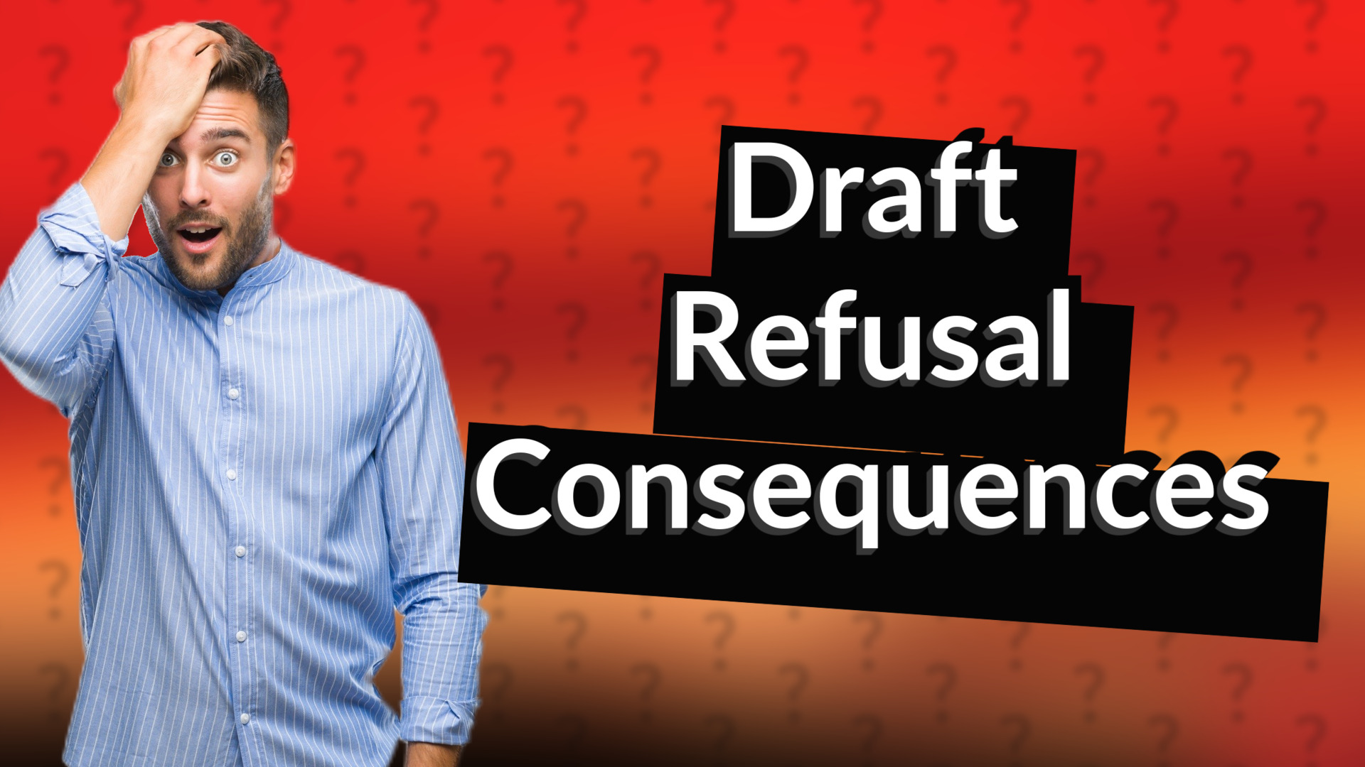 Draft Refusal Consequences