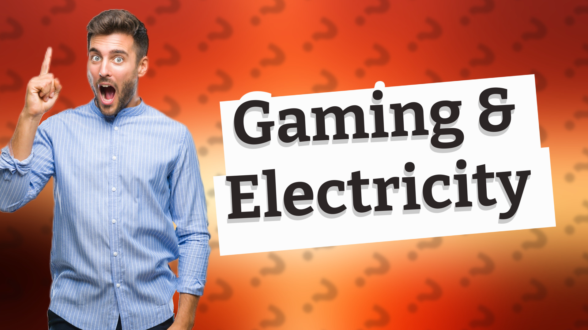 Gaming & Electricity