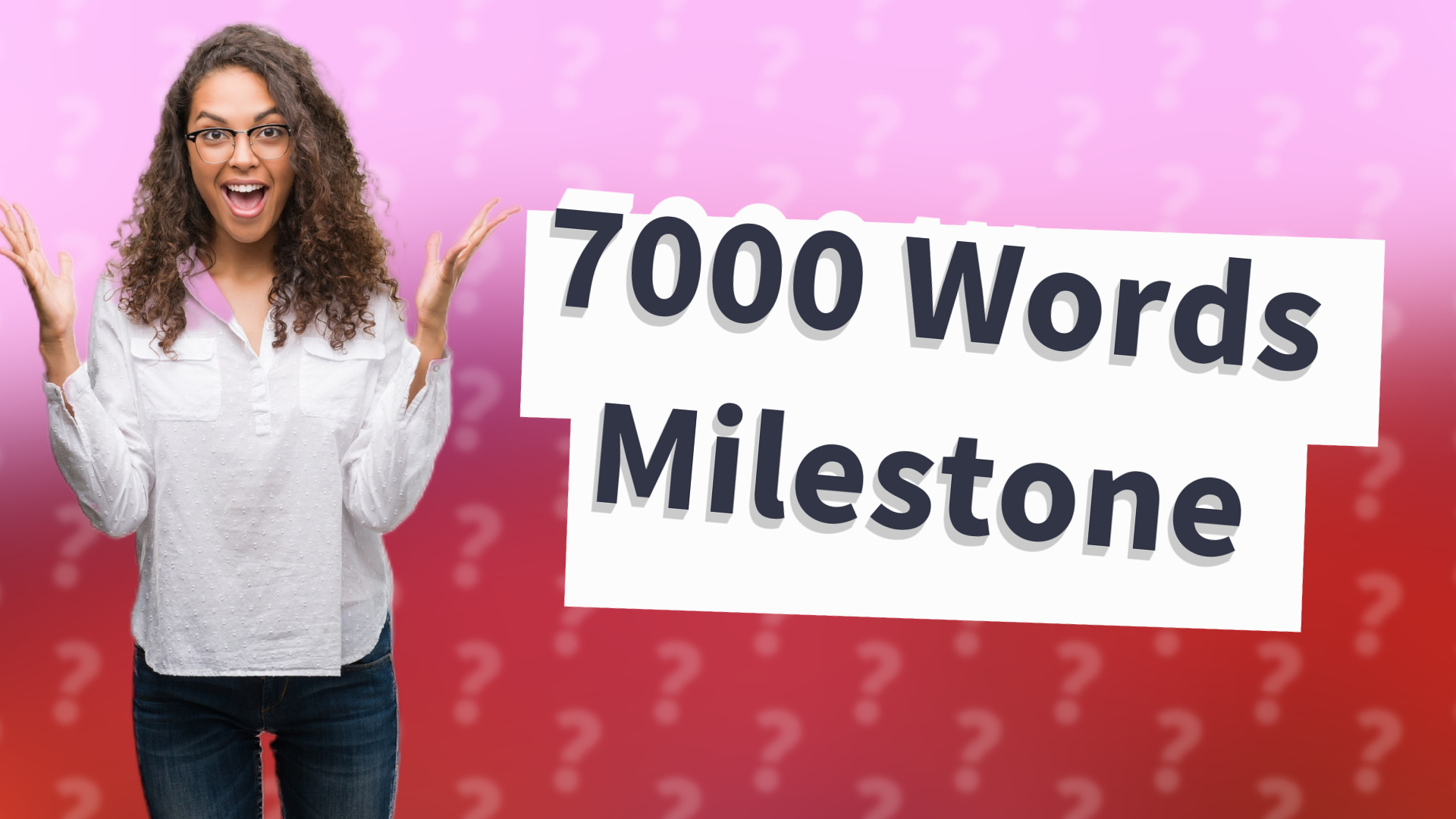 7000 Words Milestone