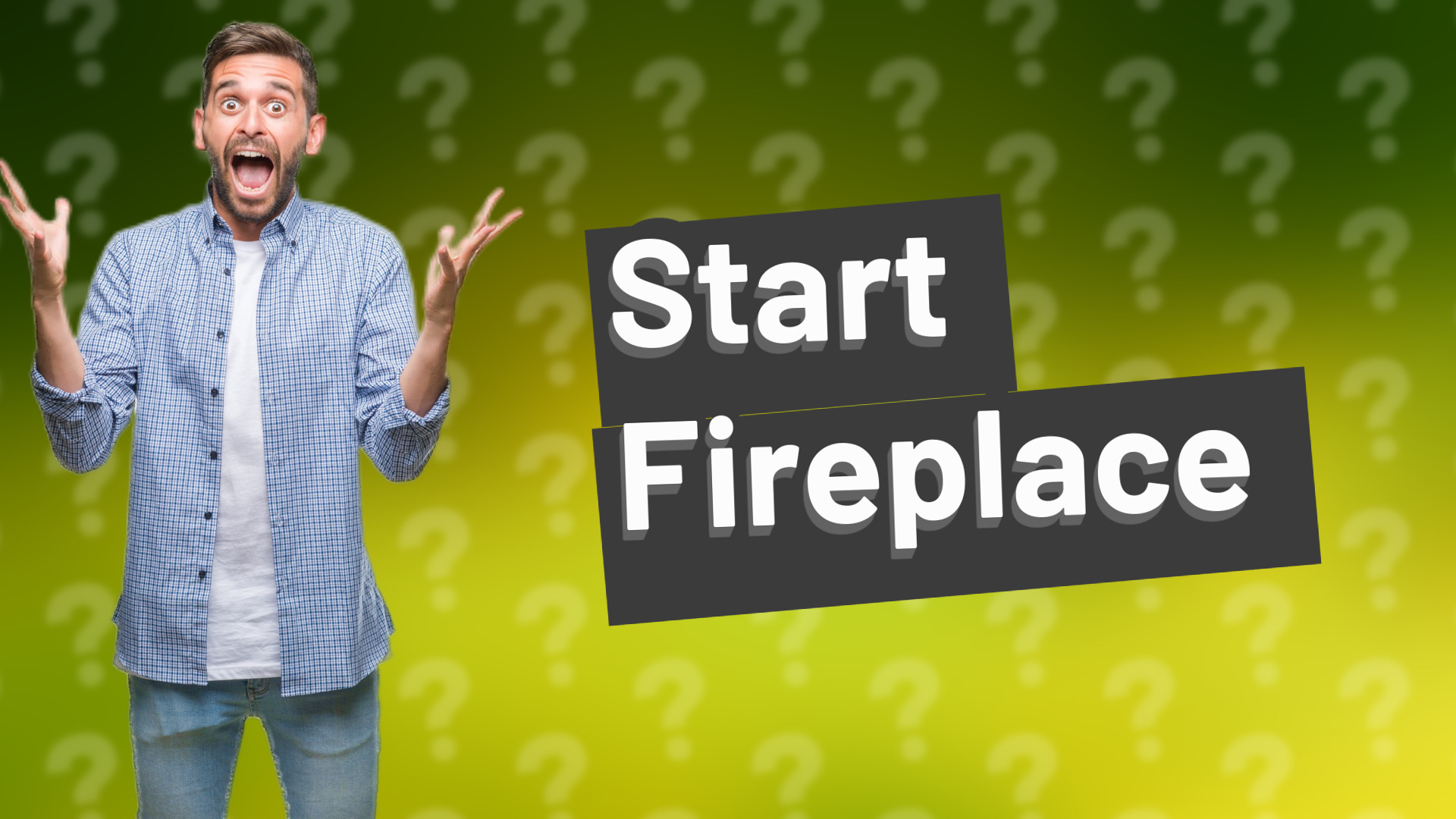 Start Fireplace