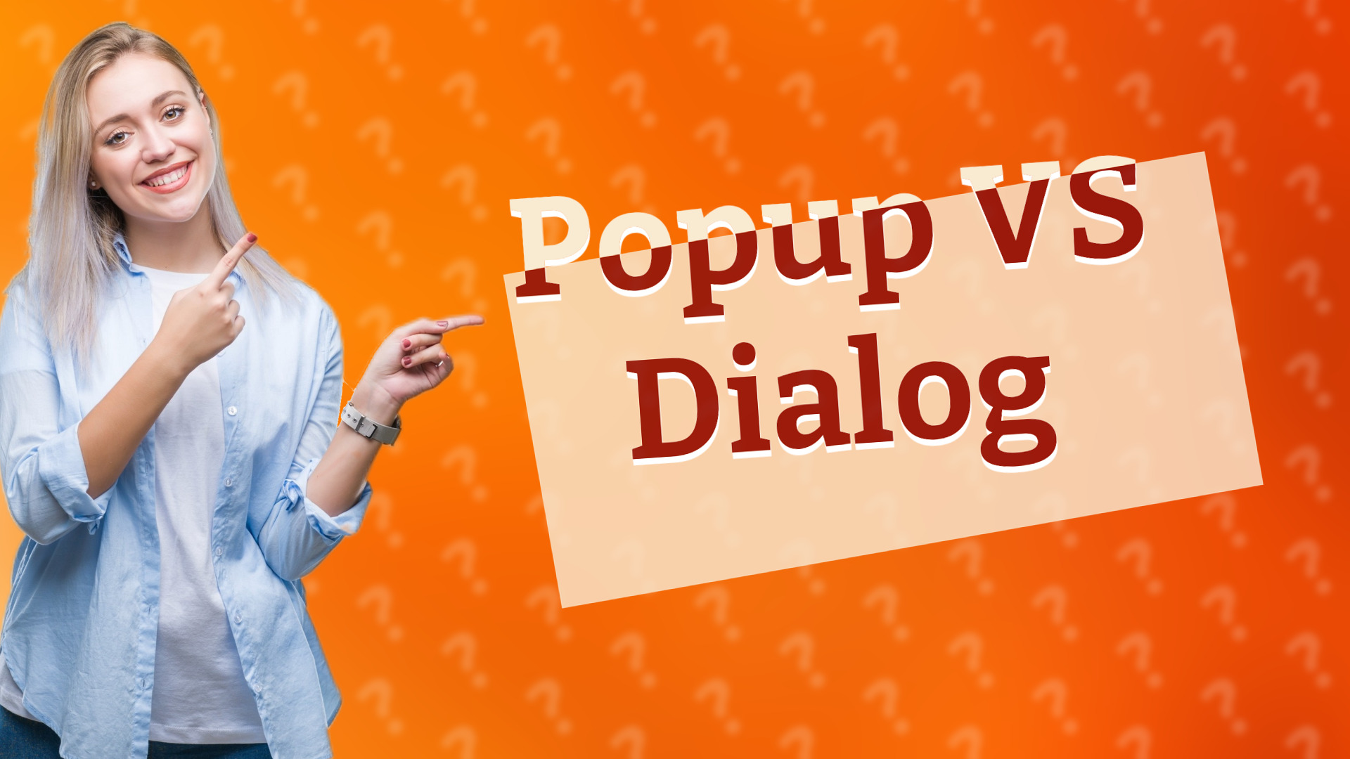 Popup VS Dialog