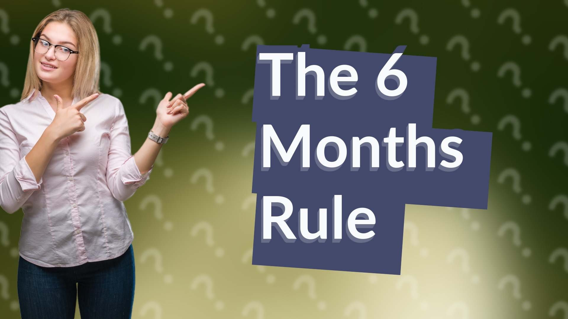 The 6 Months Rule
