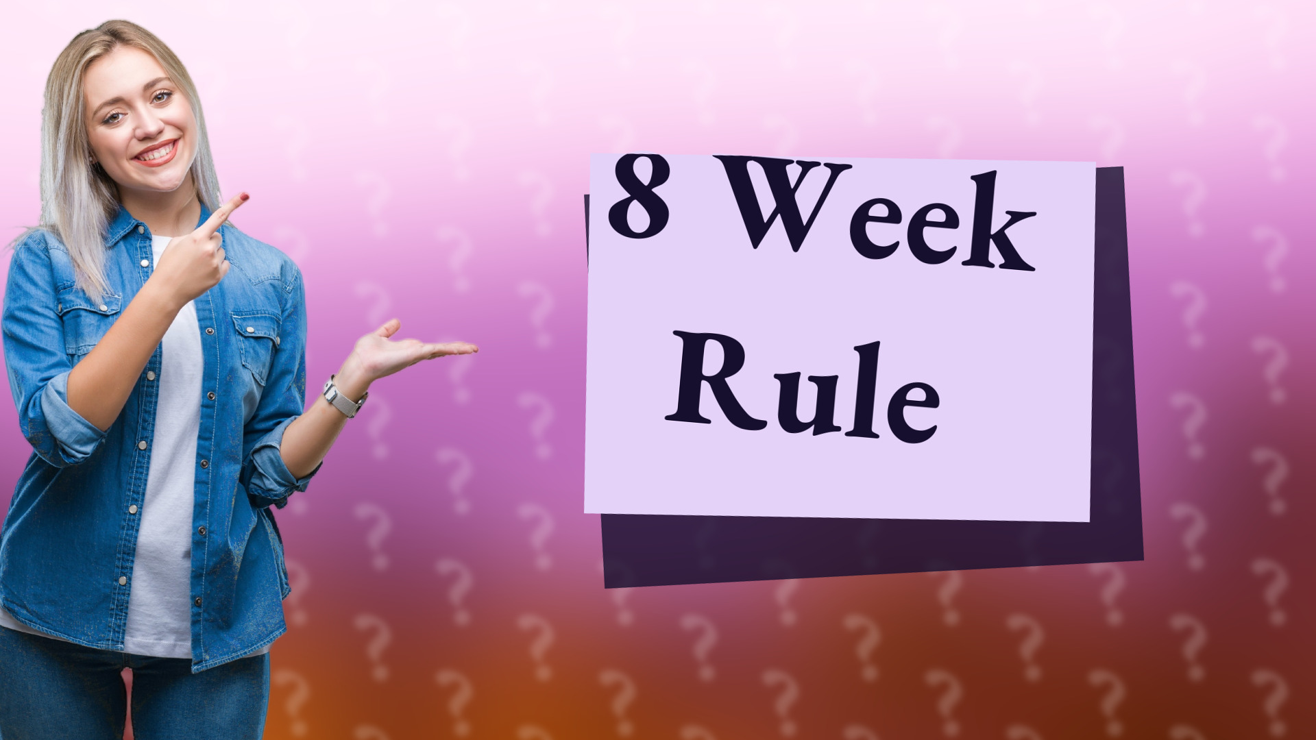 8 Week Rule
