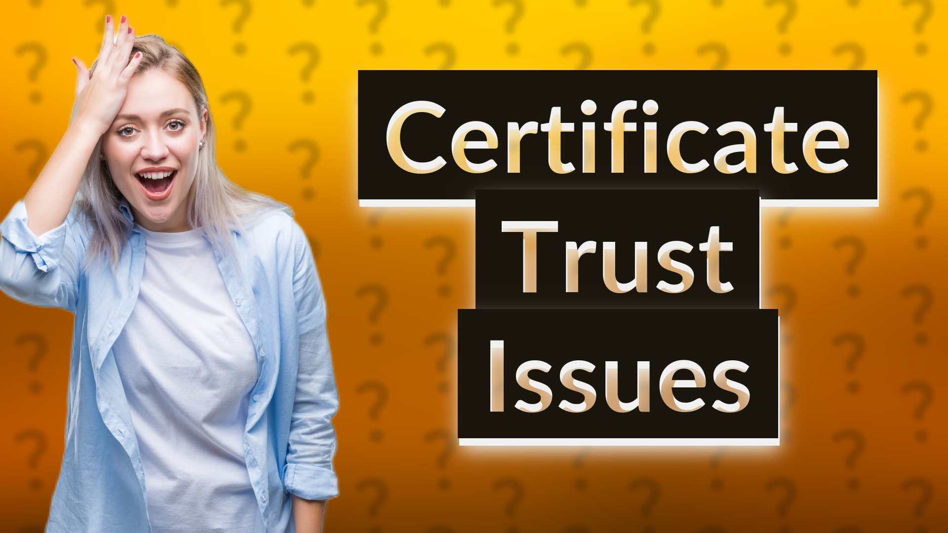 Certificate Trust Issues