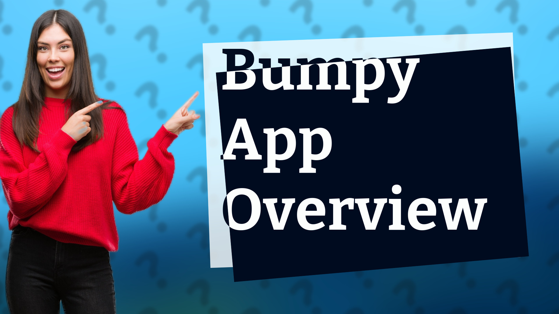 Bumpy App Overview