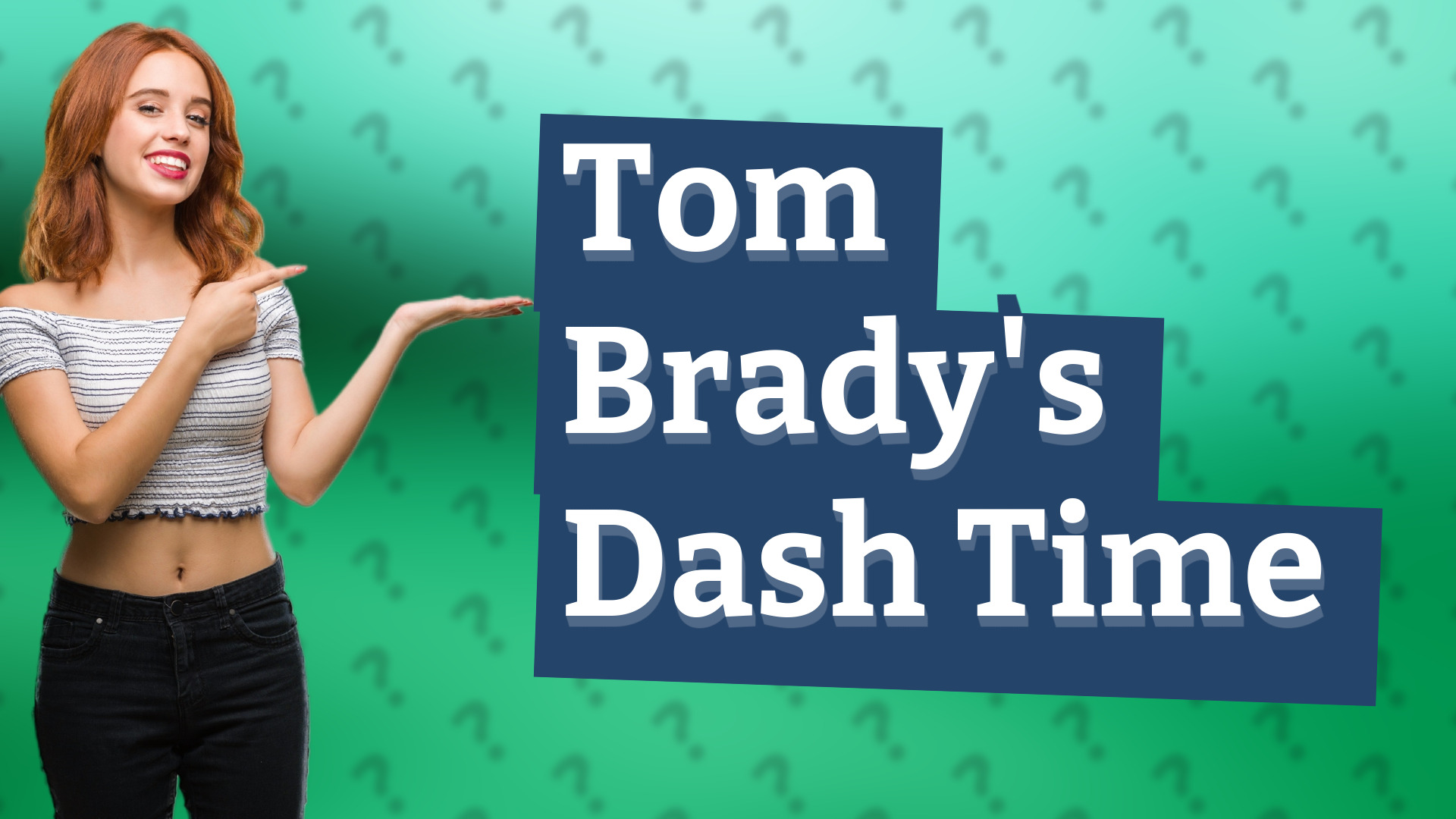Tom Brady's Dash Time