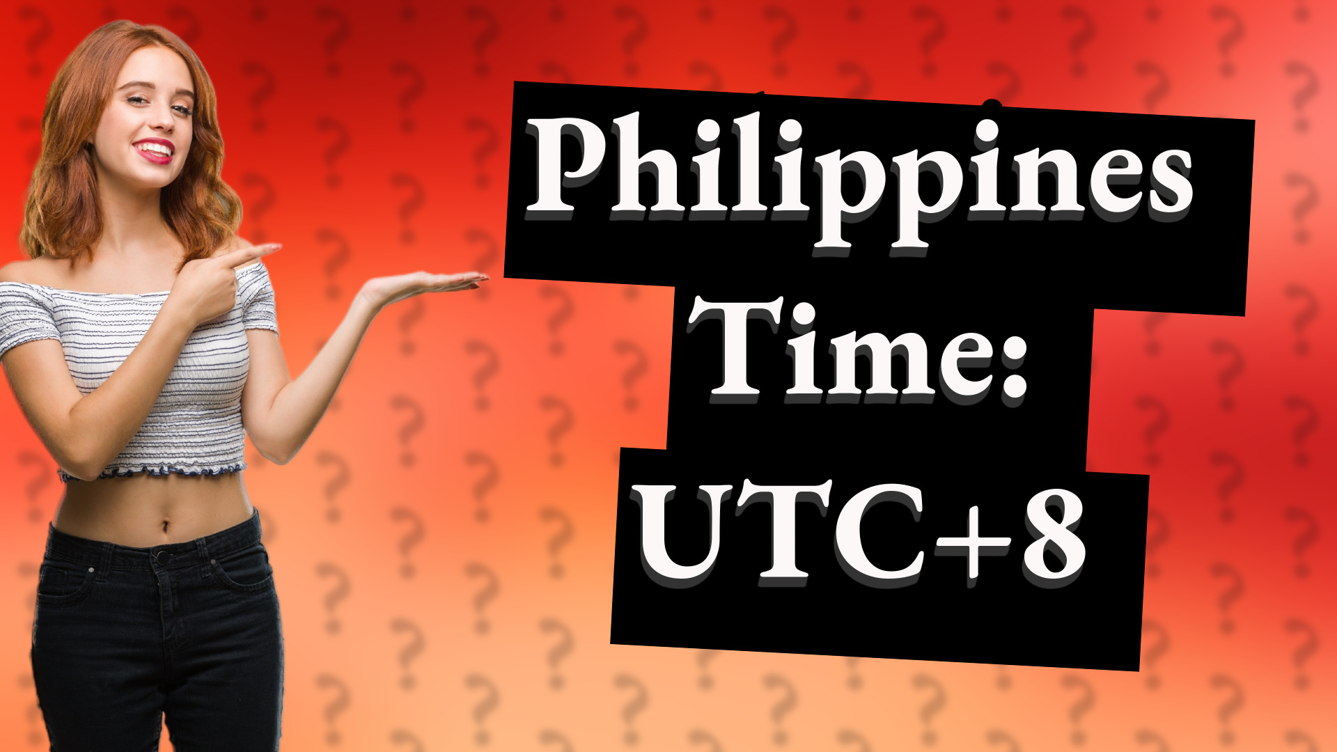 Philippines Time: UTC+8