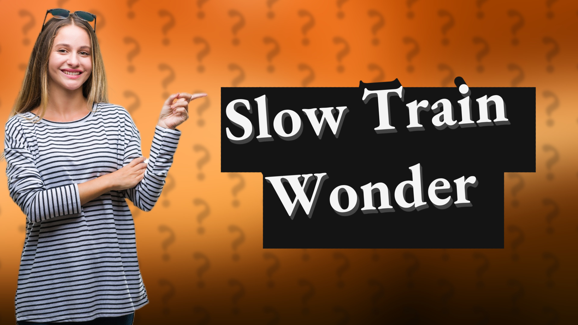 Slow Train Wonder