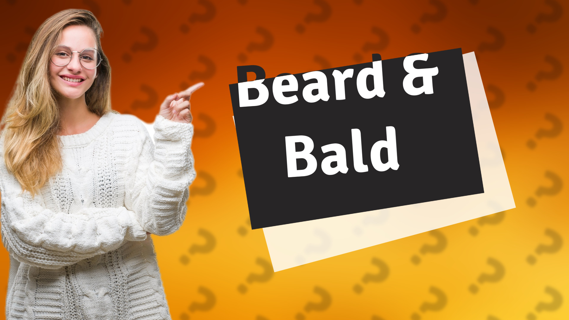 Beard & Bald